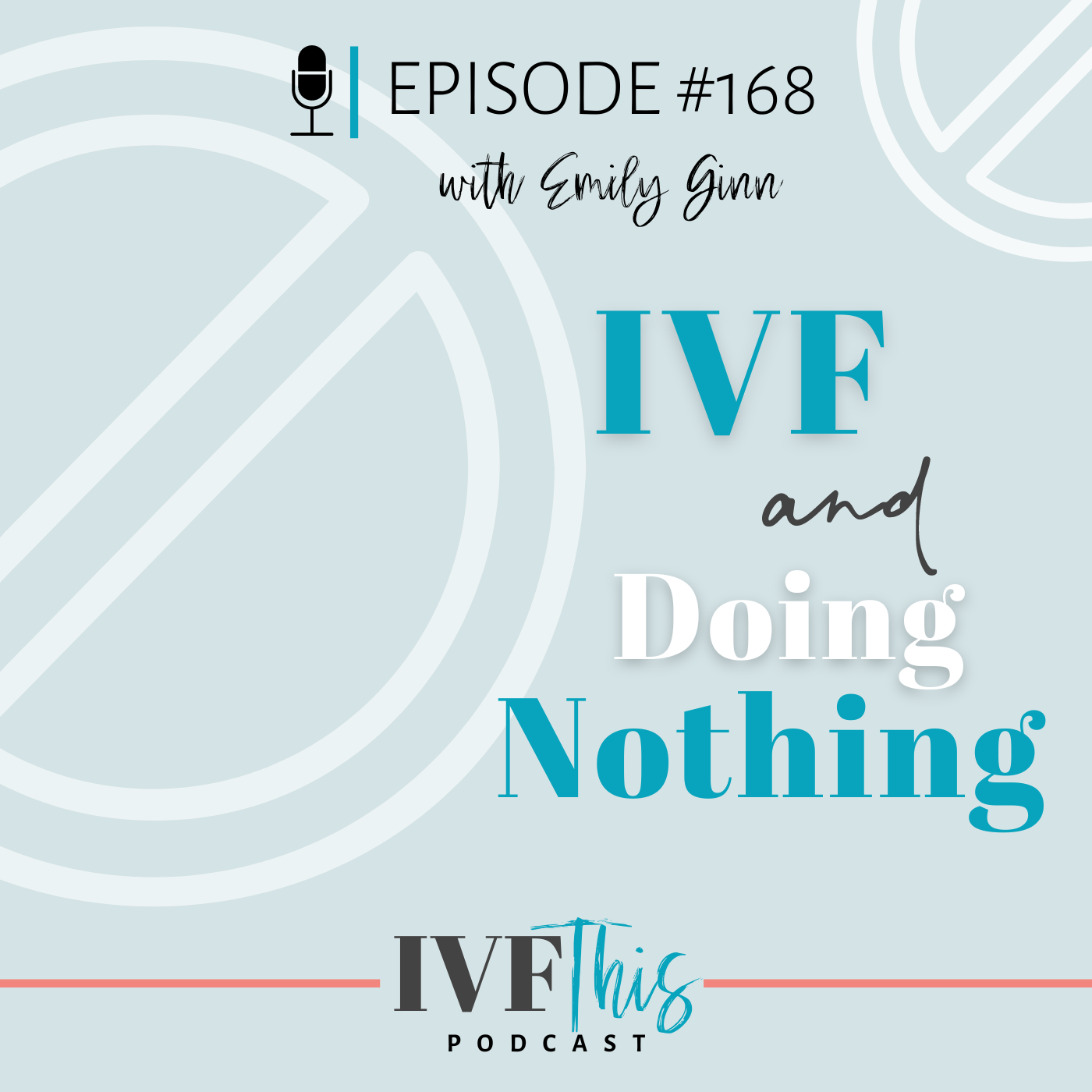 IVF This Podcast Episode 168: IVF and doing nothing