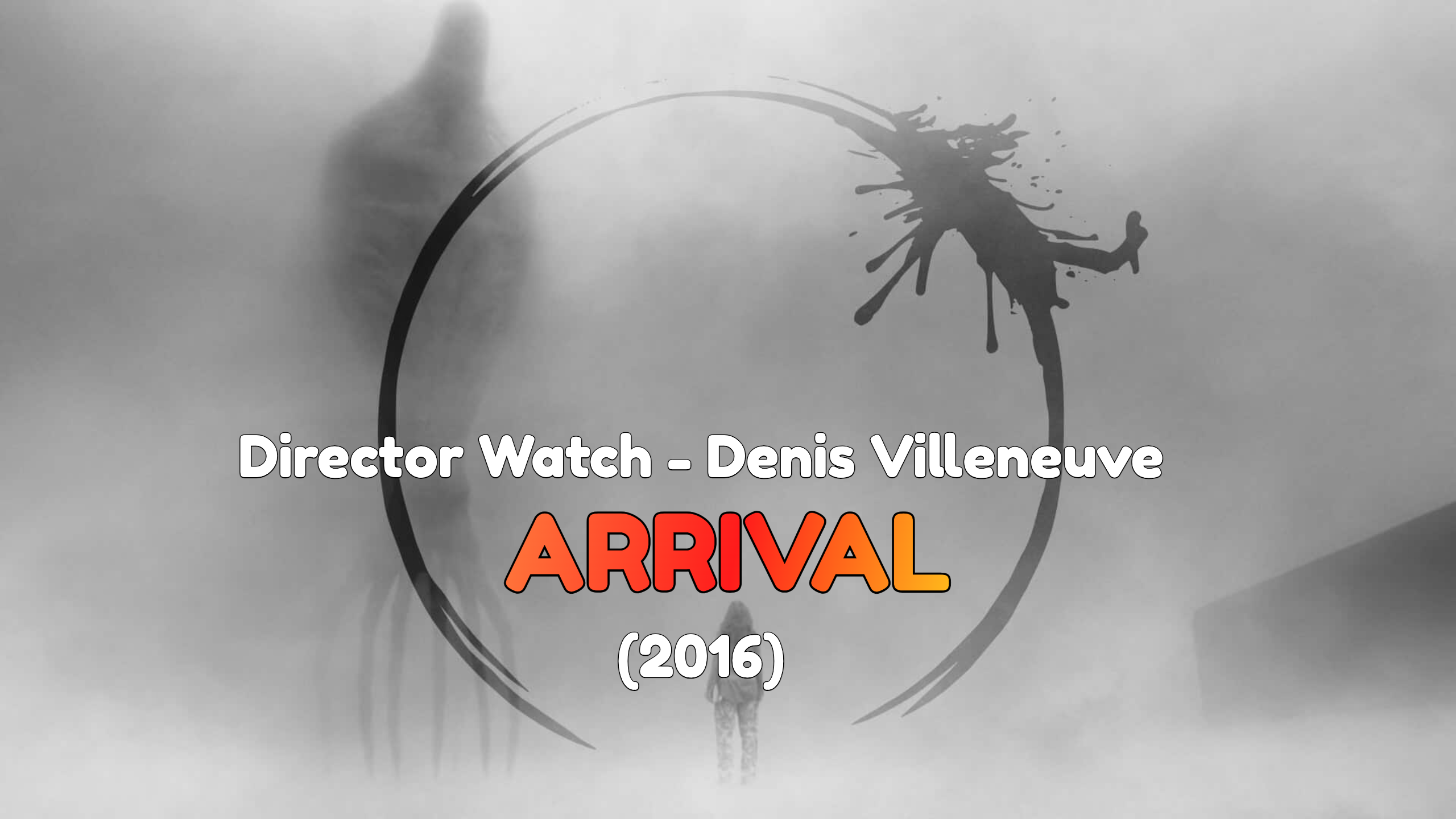 Director Watch Podcast Ep. 11 - 'Arrival' (Villeneuve, 2016)