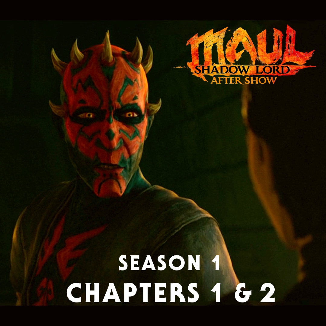 MAUL: SHADOW LORD After Show: Episodes 1 & 2