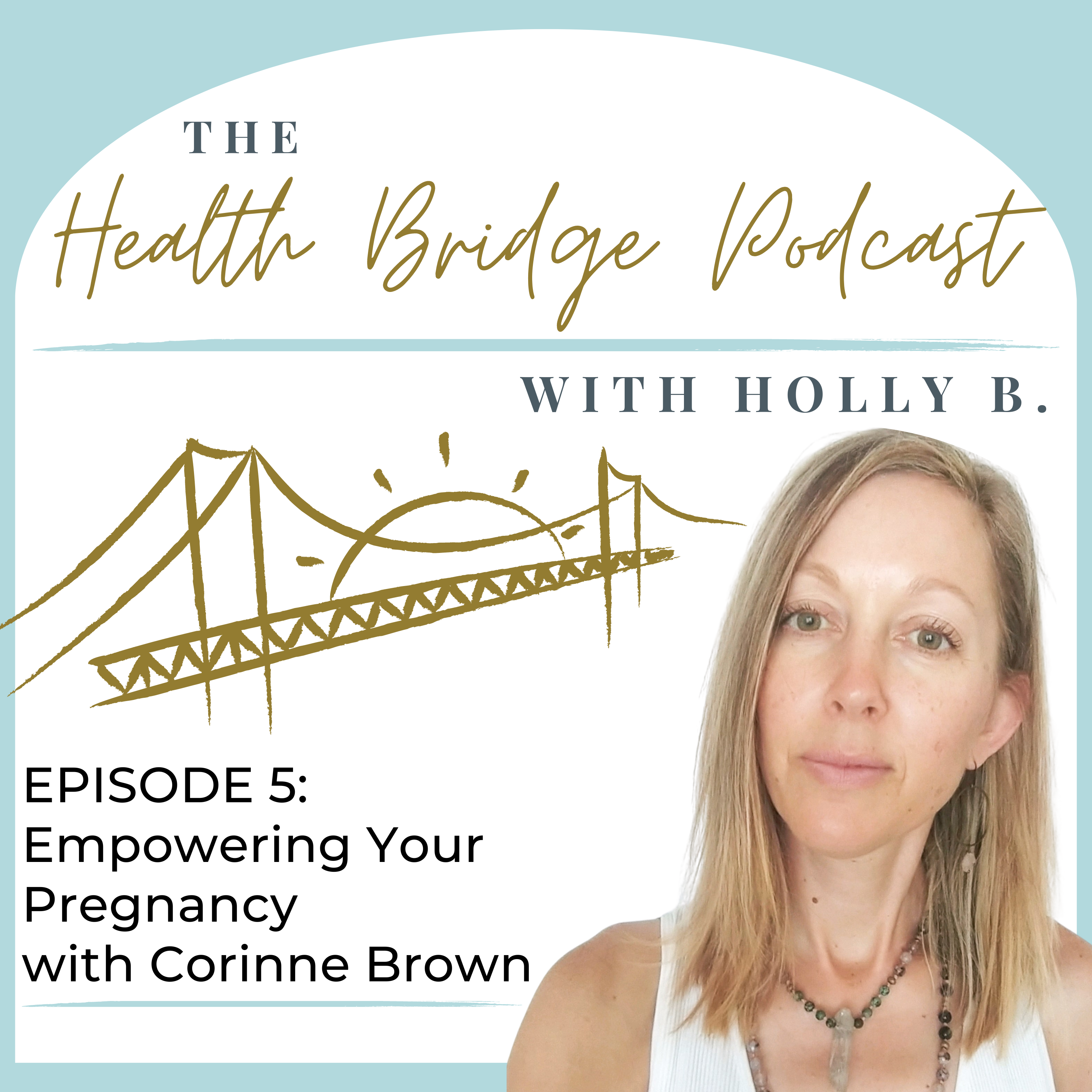 The Health Bridge Podcast with Holly B.