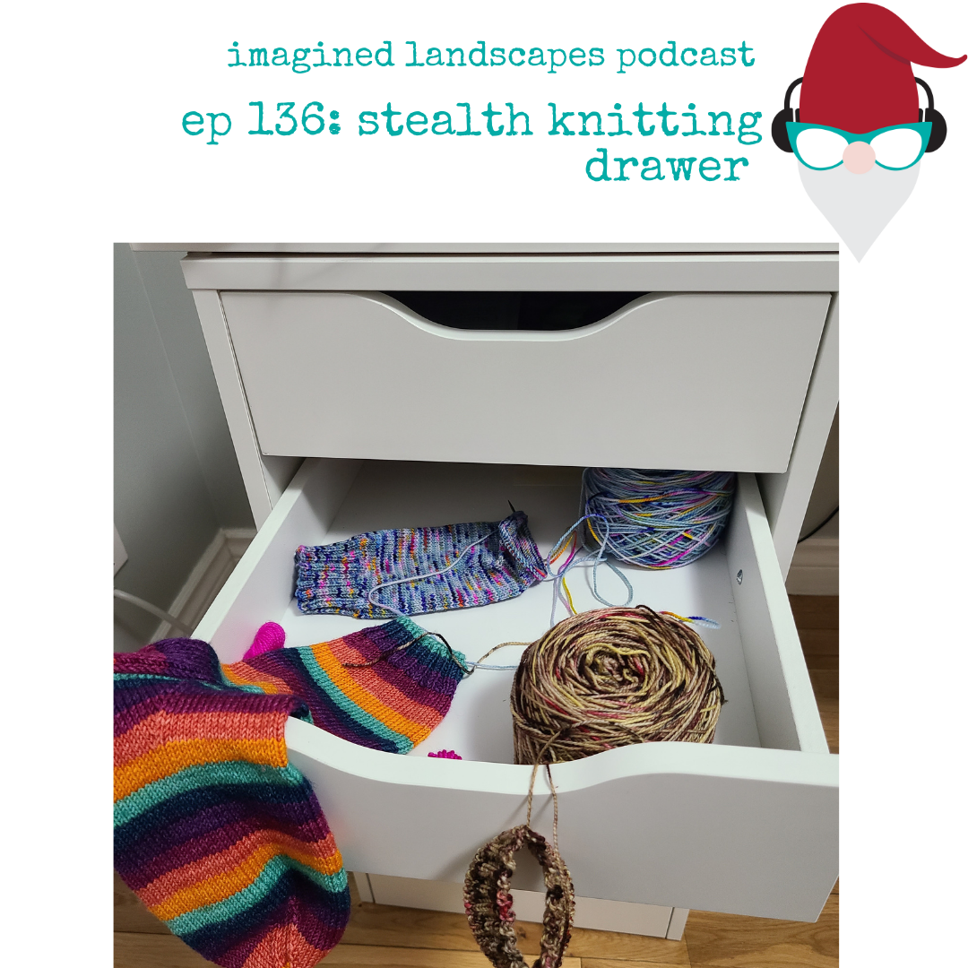 Episode 136: Stealth Knitting Drawer