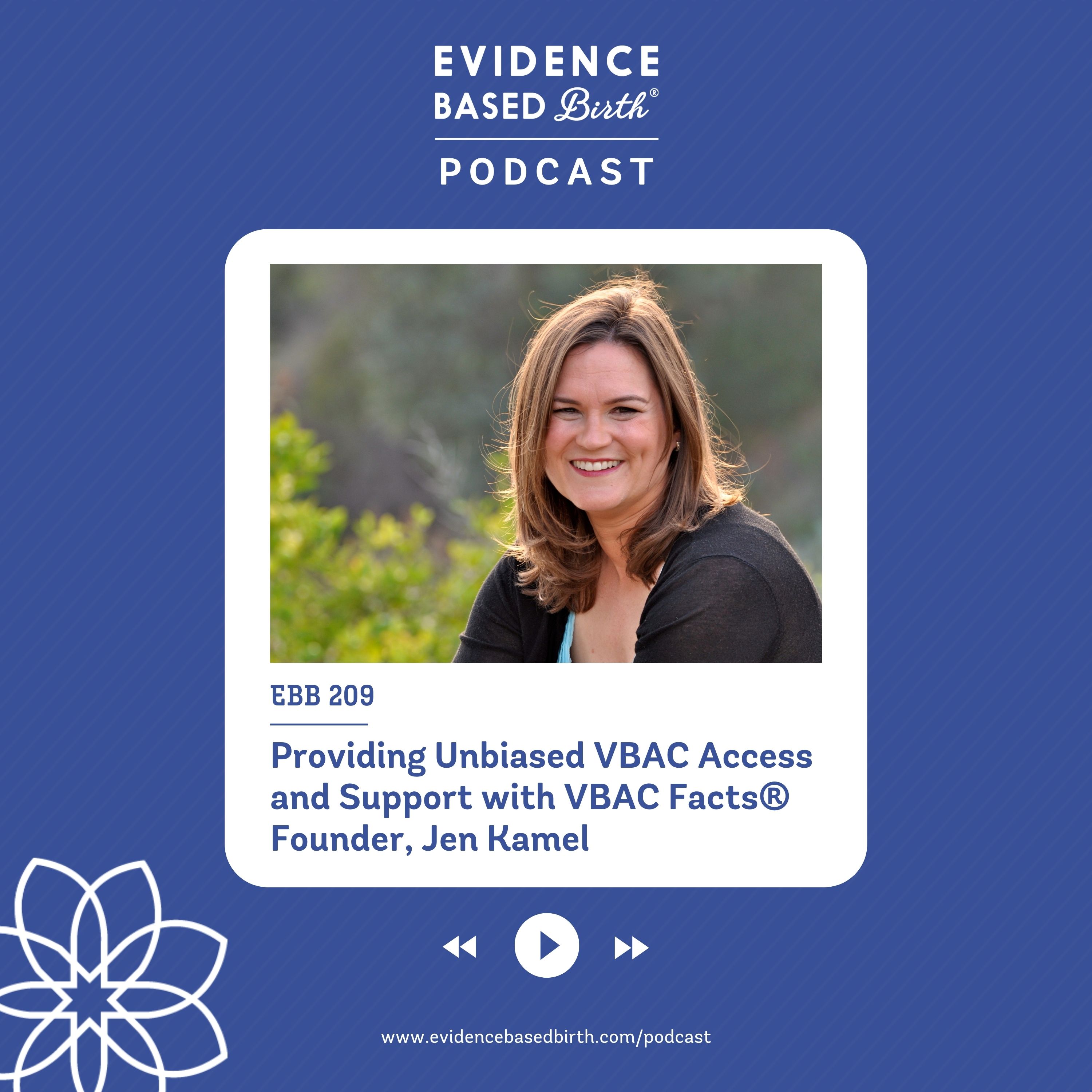 EBB 209 - Providing Unbiased VBAC Access and Support with VBAC Facts® Founder, Jen Kamel