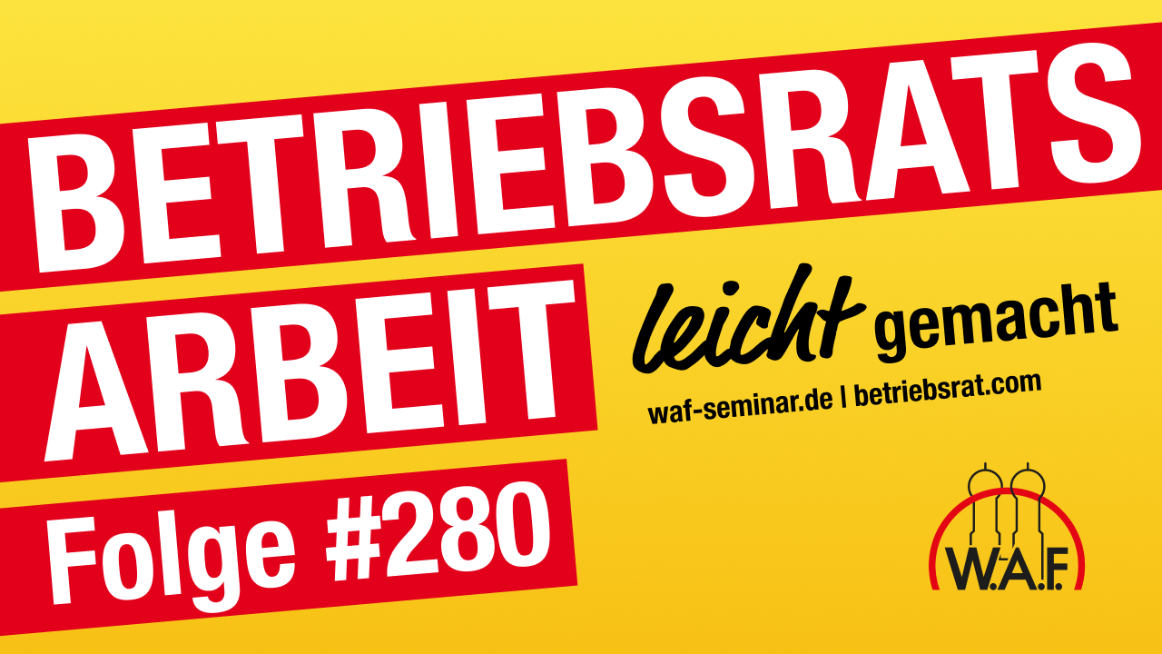 Betriebsrat heute – der Podcast der W.A.F.