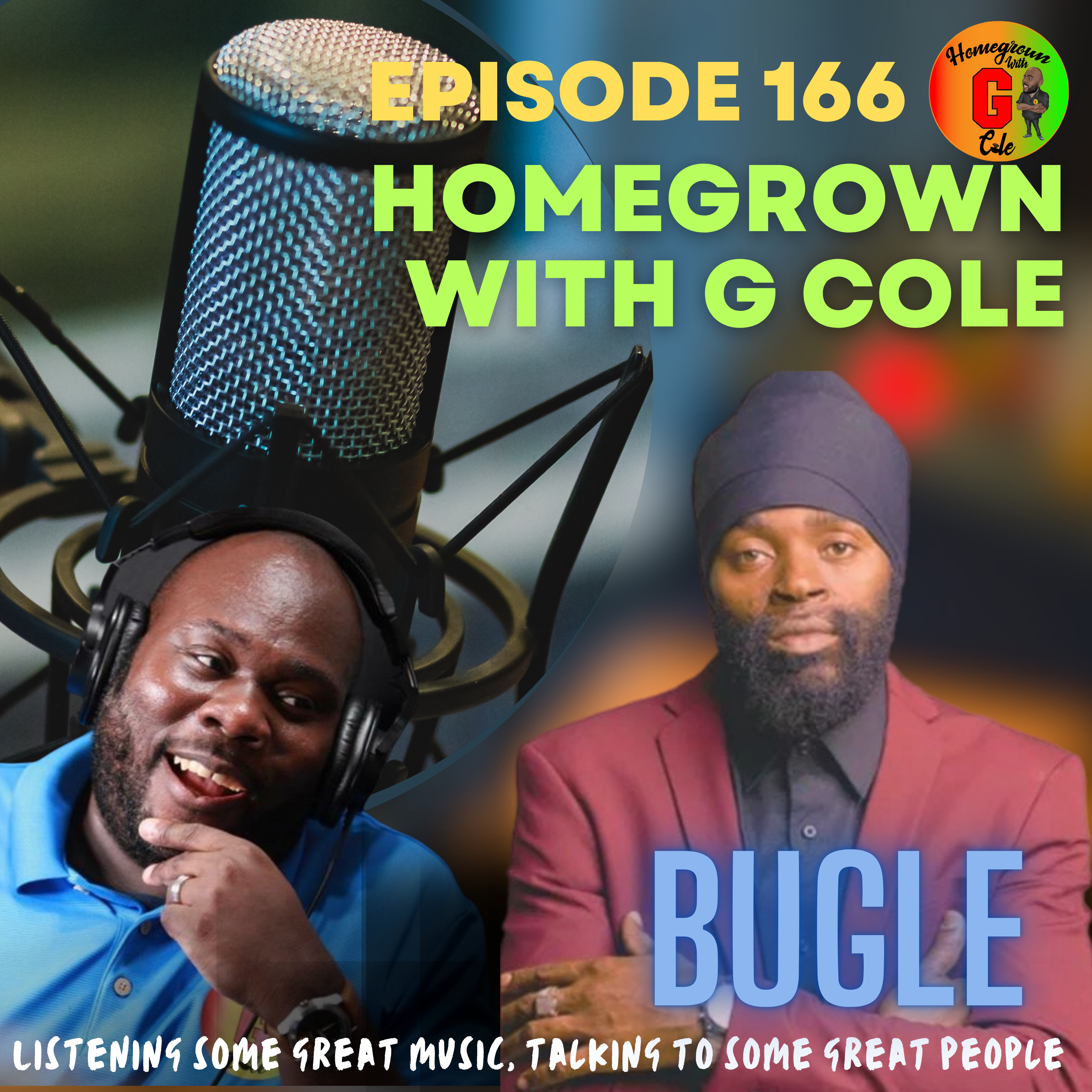 Homegrown with G Cole. Episode 166: That Day Bugle Passed Through The Studio For A Conversation and A Performance