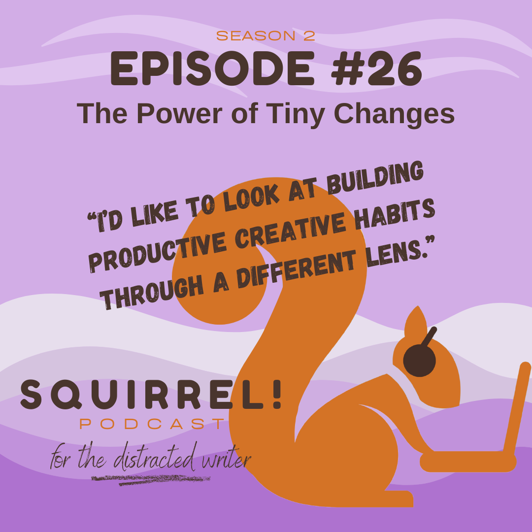 Squirrel! Podcast for Distracted Writers