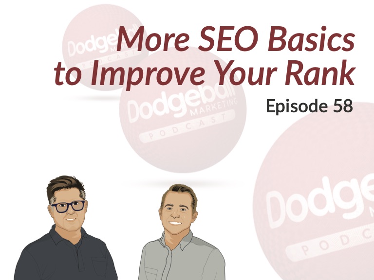 Dodgeball Marketing Podcast #58: More SEO Basics to Improve Your Rank