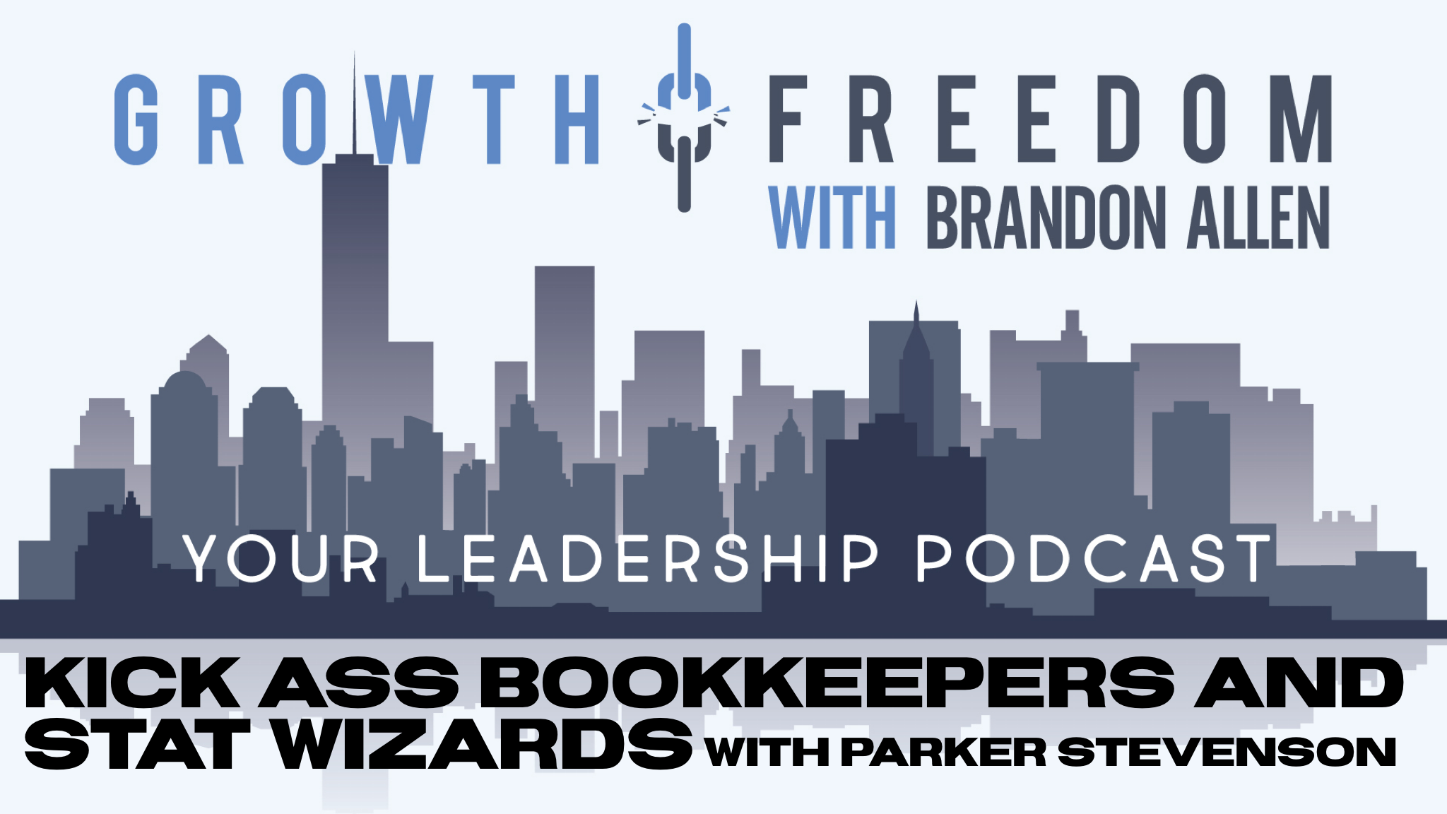 Growth and Freedom: The Leadership Podcast