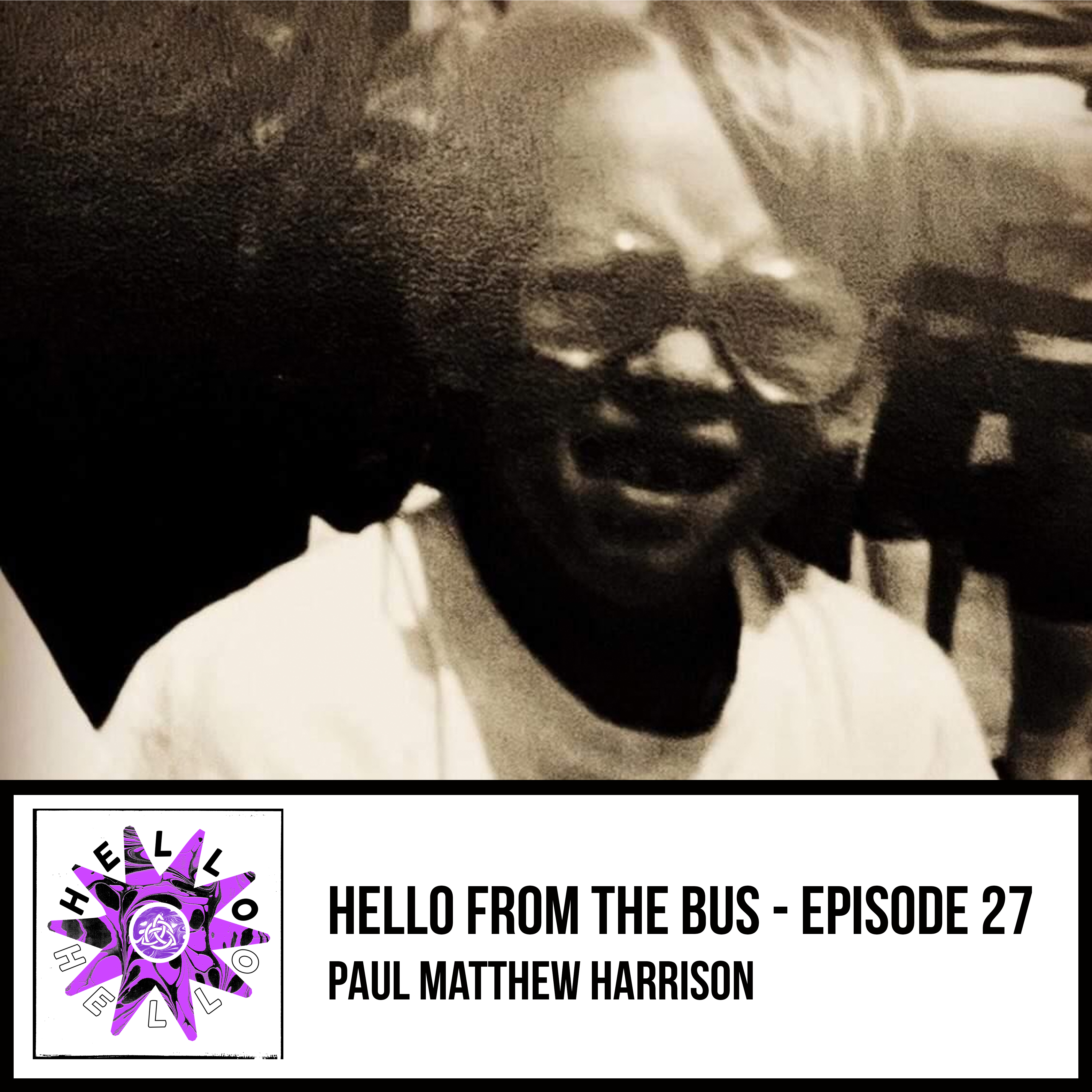 Episode 27 - Paul Matthew Harrison