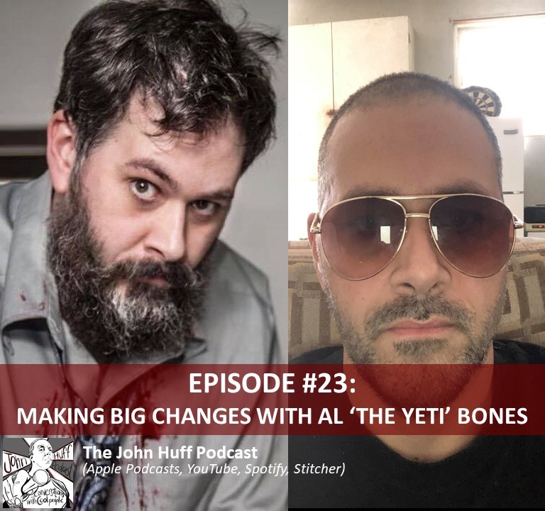 Episode #23: Making Big Changes With Al 'The Yeti' Bones