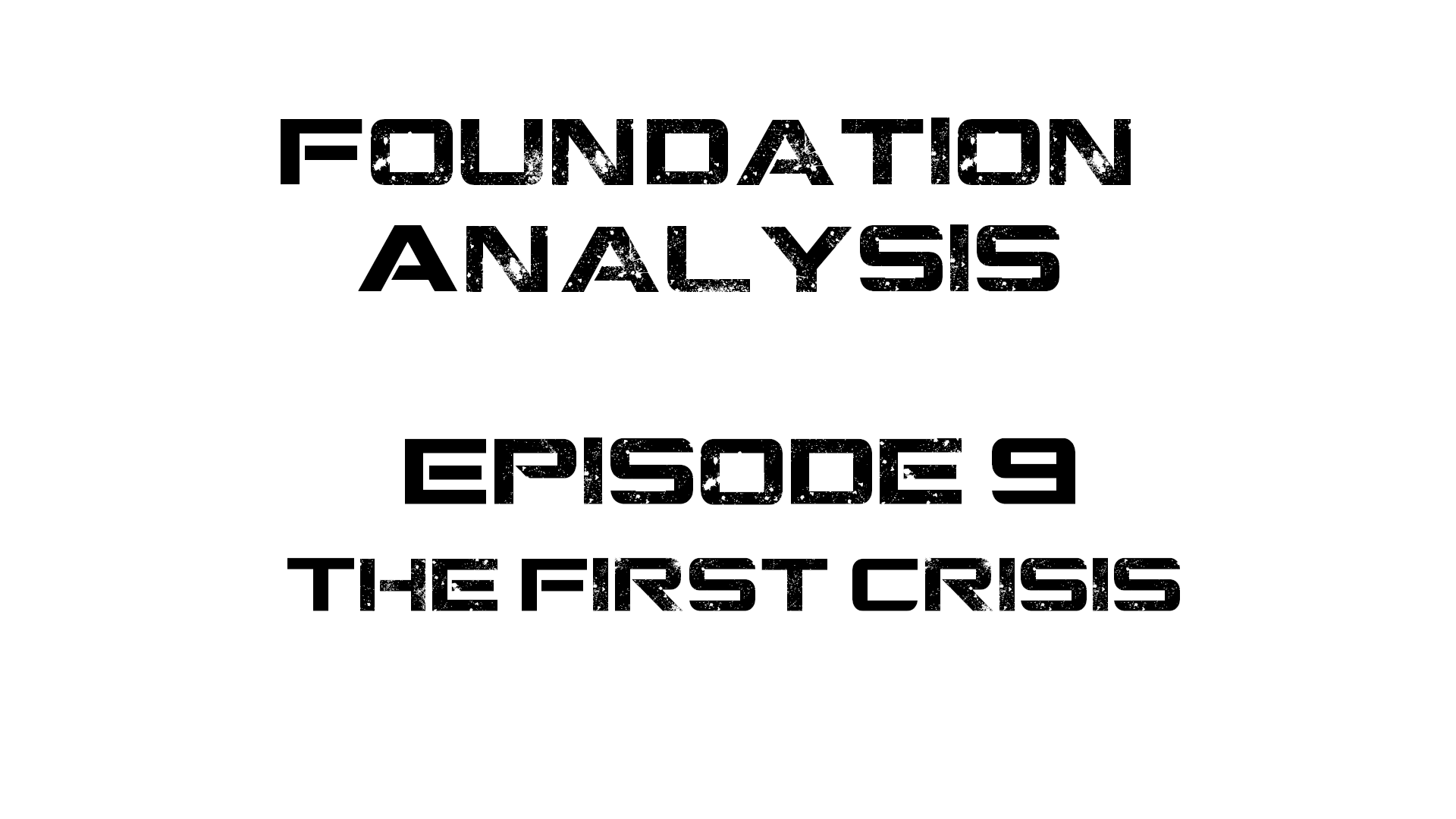 Foundation Analysis Ep 9