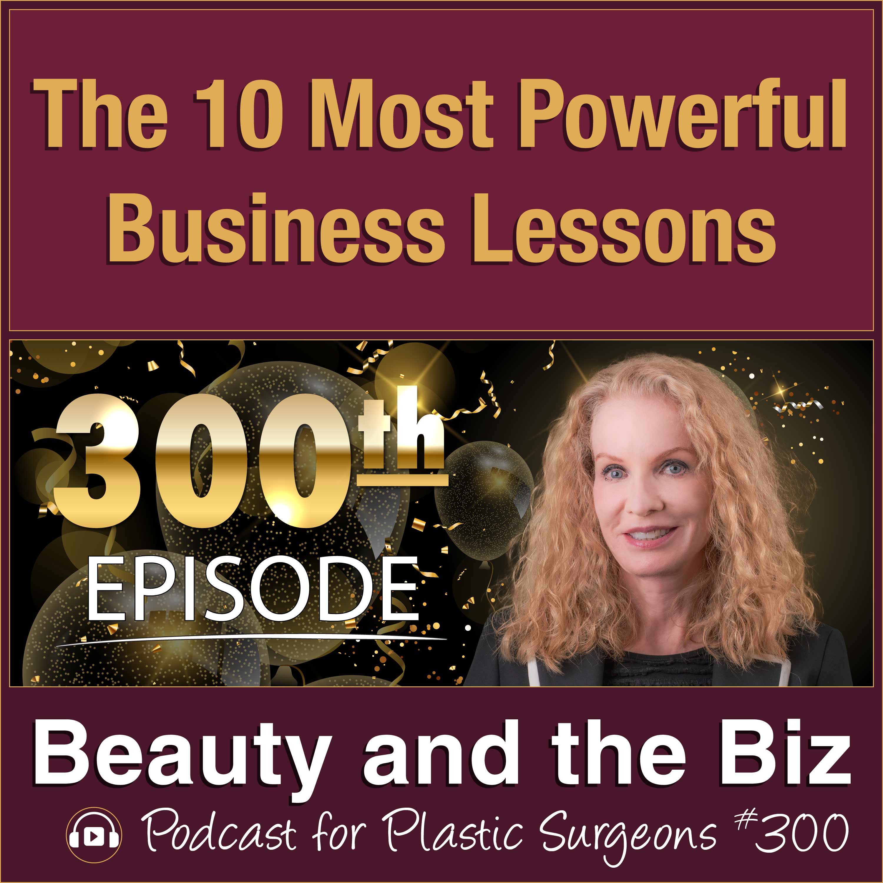 The 10 Most Powerful Business Lessons — with Catherine Maley, MBA (Ep. 300)