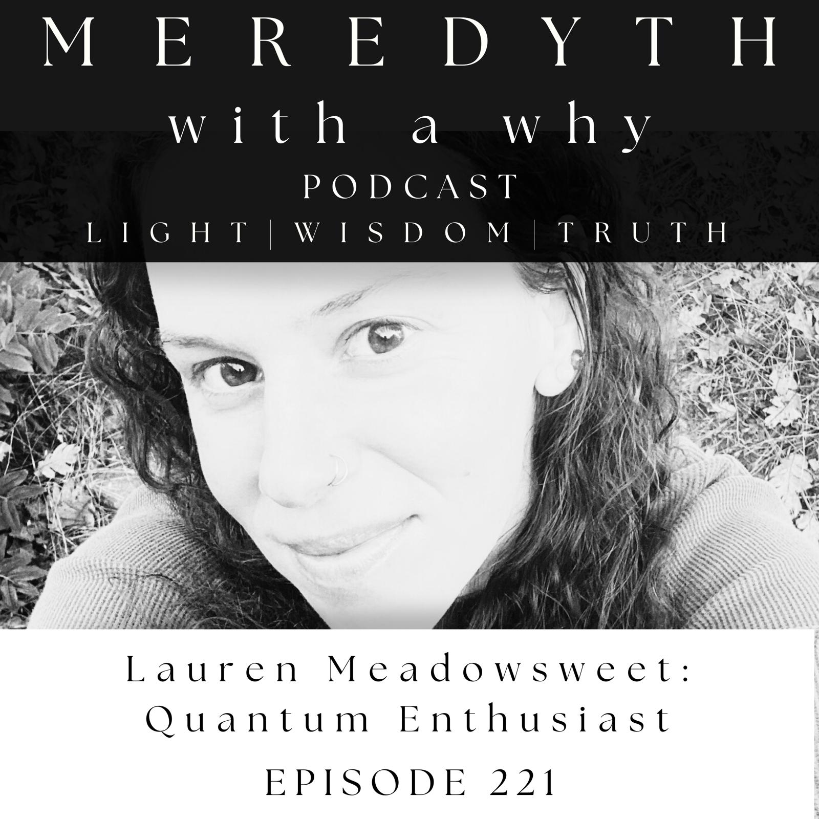 221: Lauren Meadowsweet: Quantum Enthusiast