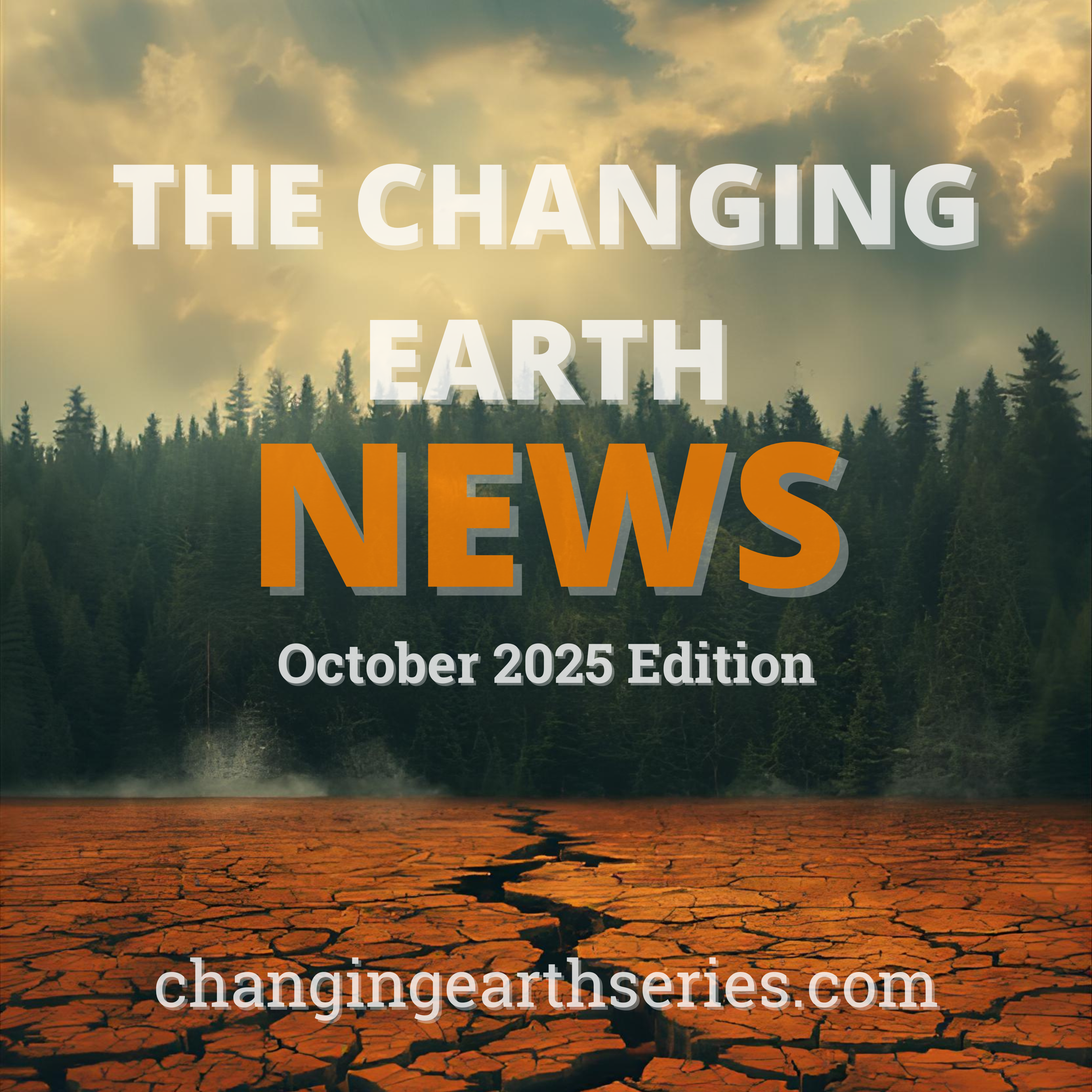 Changing Earth News: October 2025 – A Month of Fury and Resilience