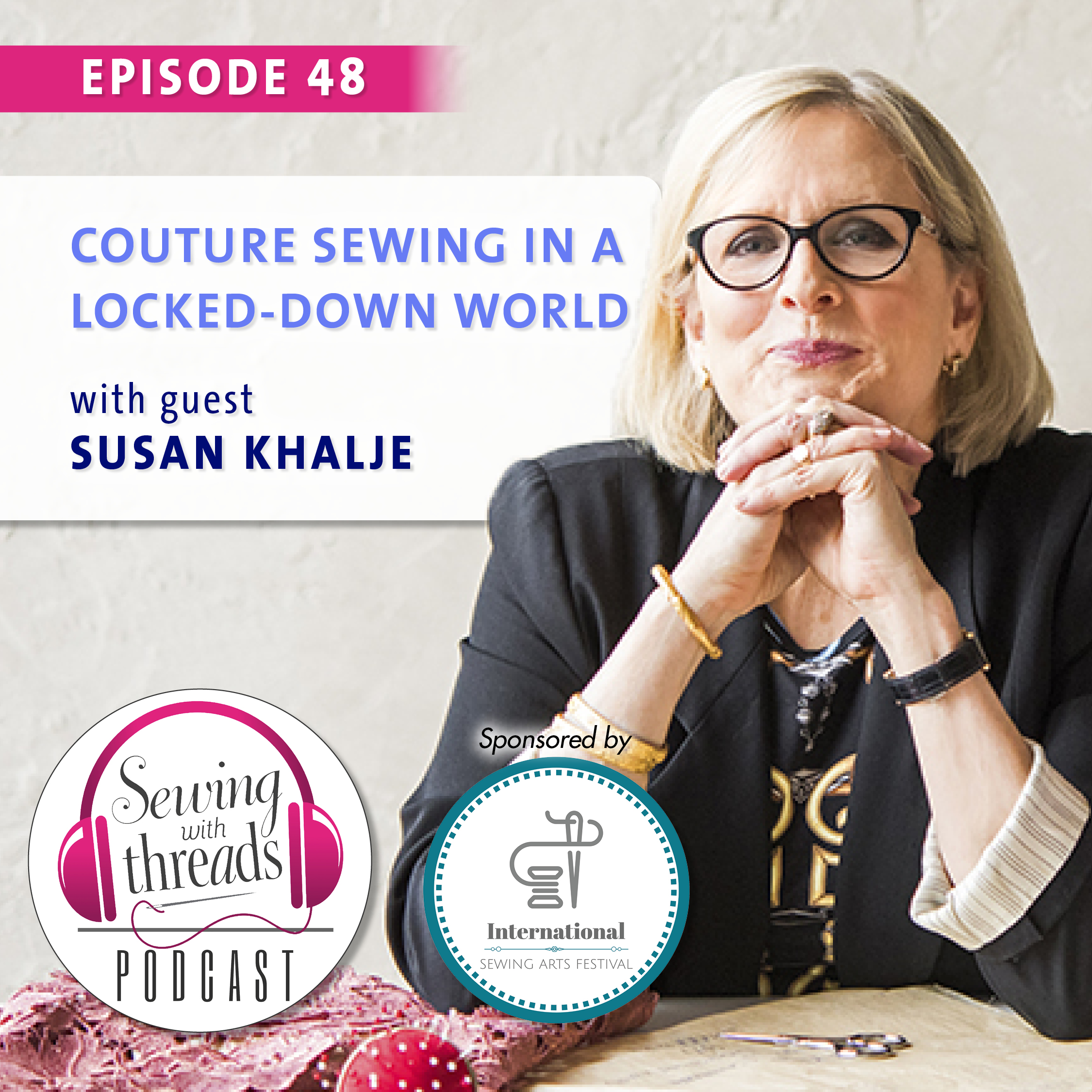 Couture Sewing in a Locked-Down World, with Susan Khalje | Episode 48
