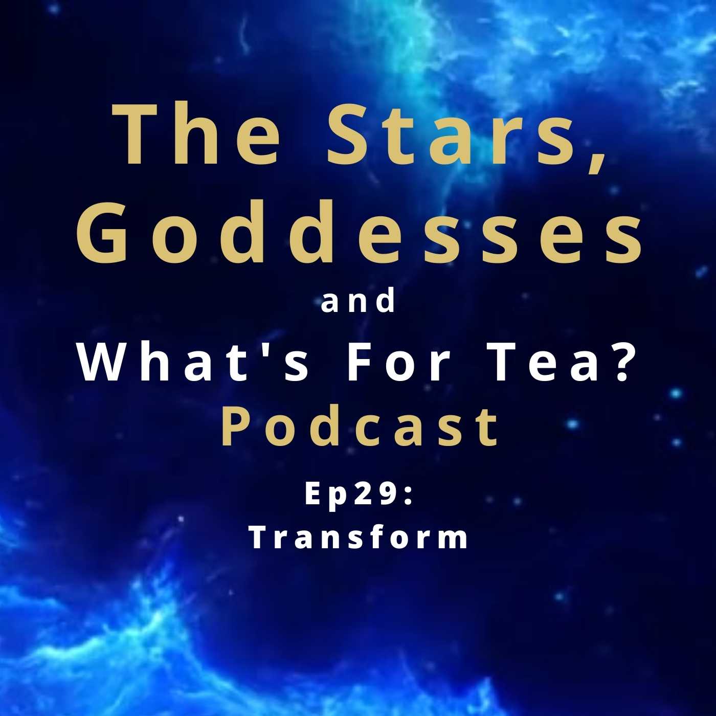 The Stars, Goddesses and What\'s for Tea?