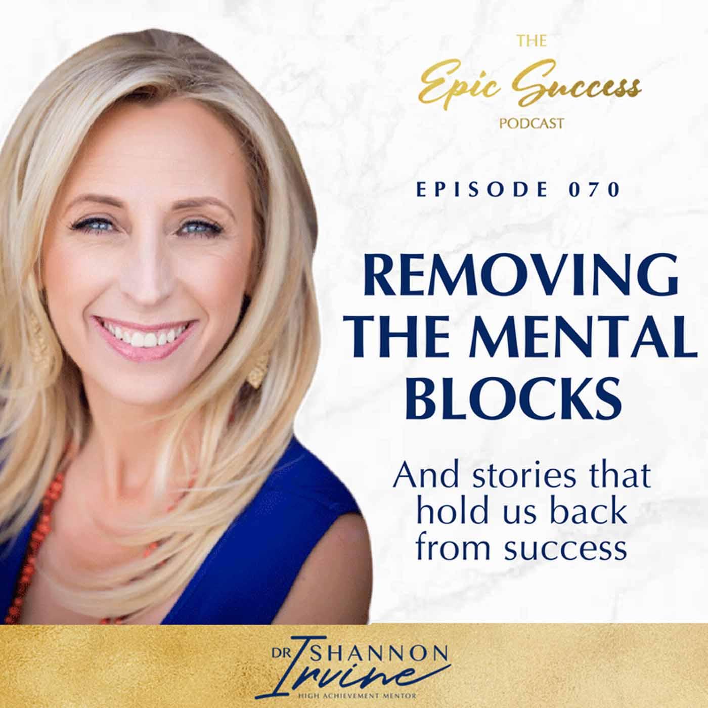 🎙️🚧 Removing The Mental Blocks & Stories That Hold Us Back From Success