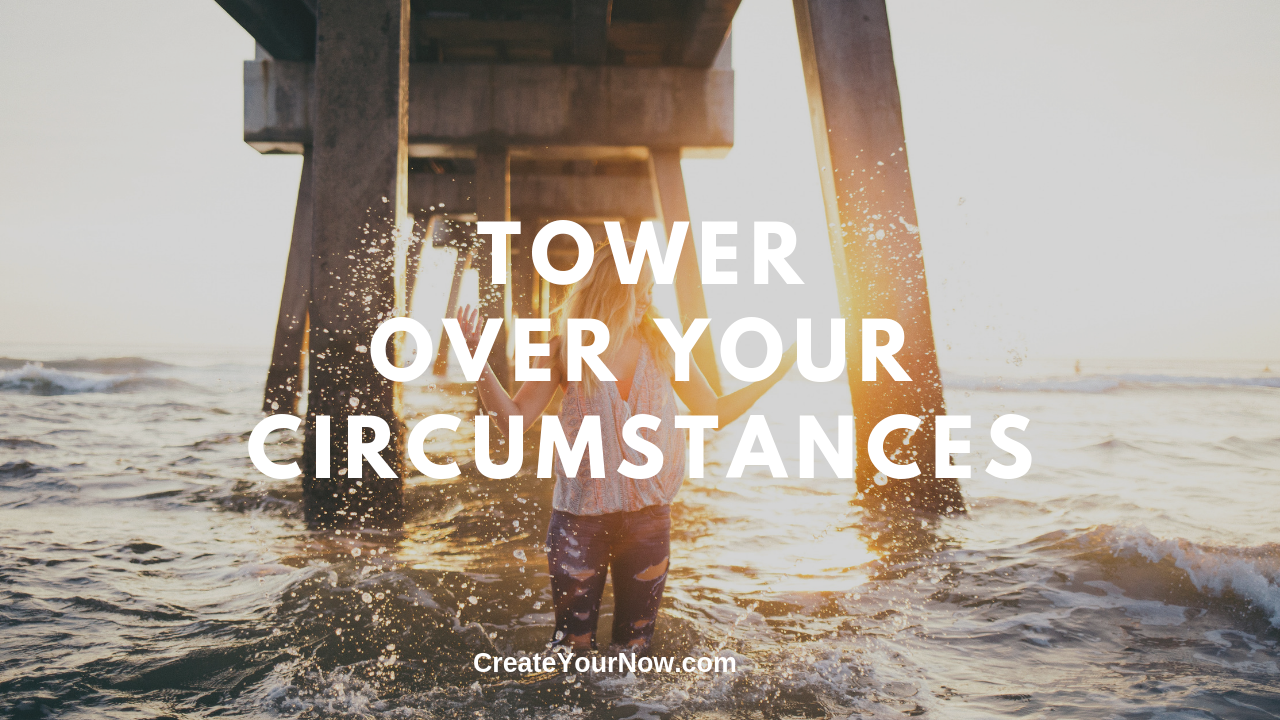 1643 Tower Over Your Circumstances