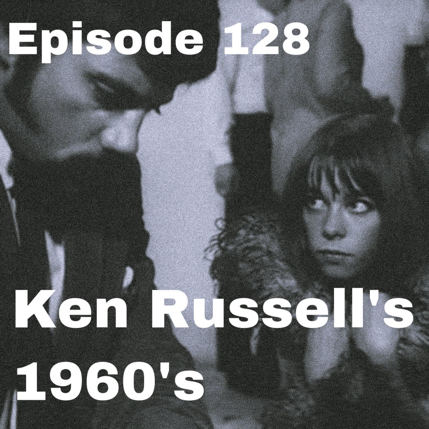 cover of episode KEN RUSSELL'S 1960'S