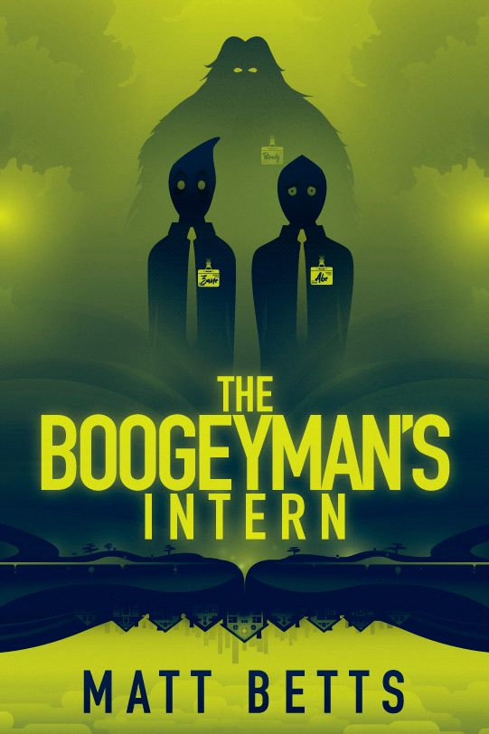 Matt Betts: The Boogeyman's Intern