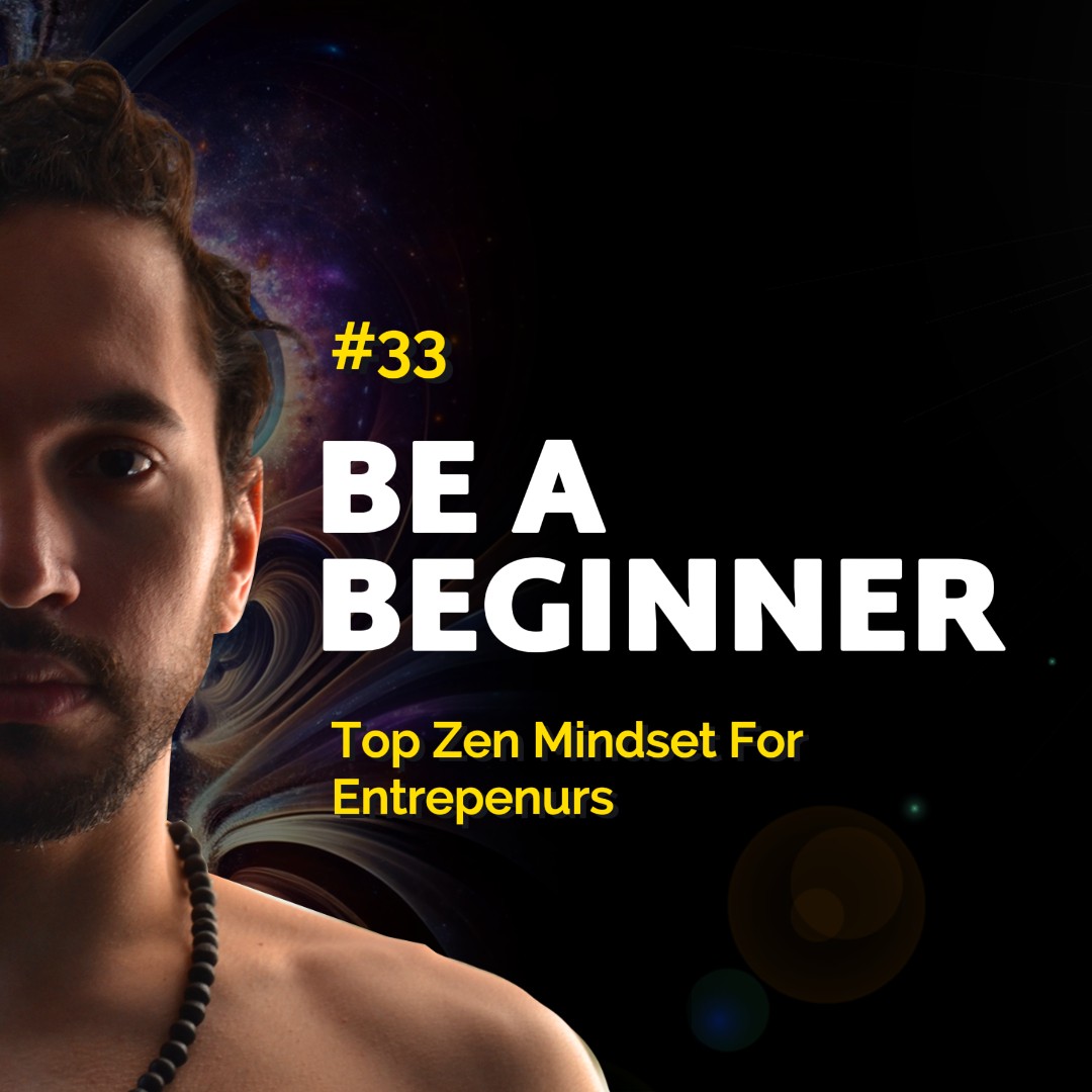 Beginner's Mind (The N°1 Zen Mindset to Embrace as a Creative Entrepreneur)