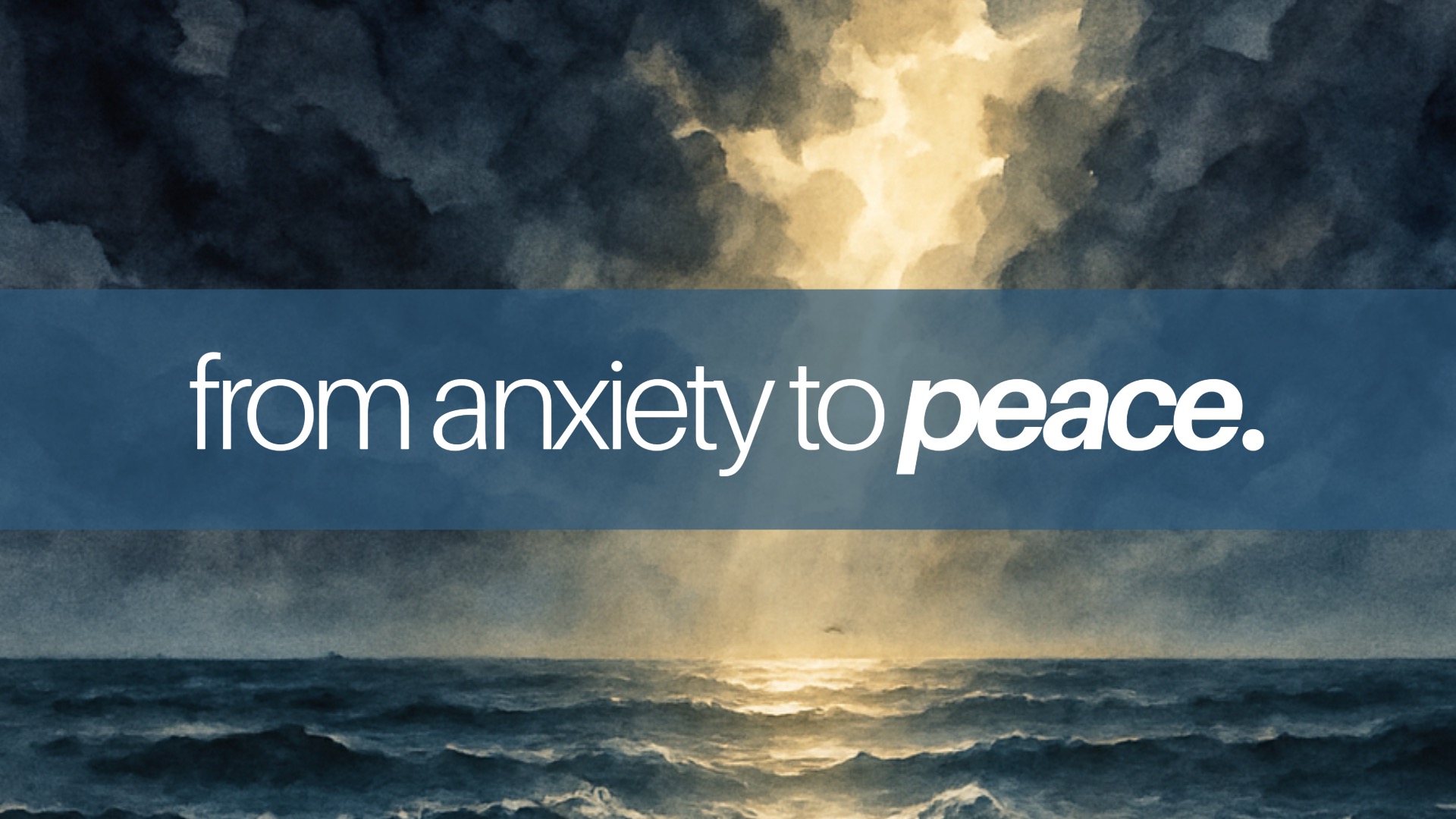 From Anxiety to Peace 6.15.25 Who Is In Control