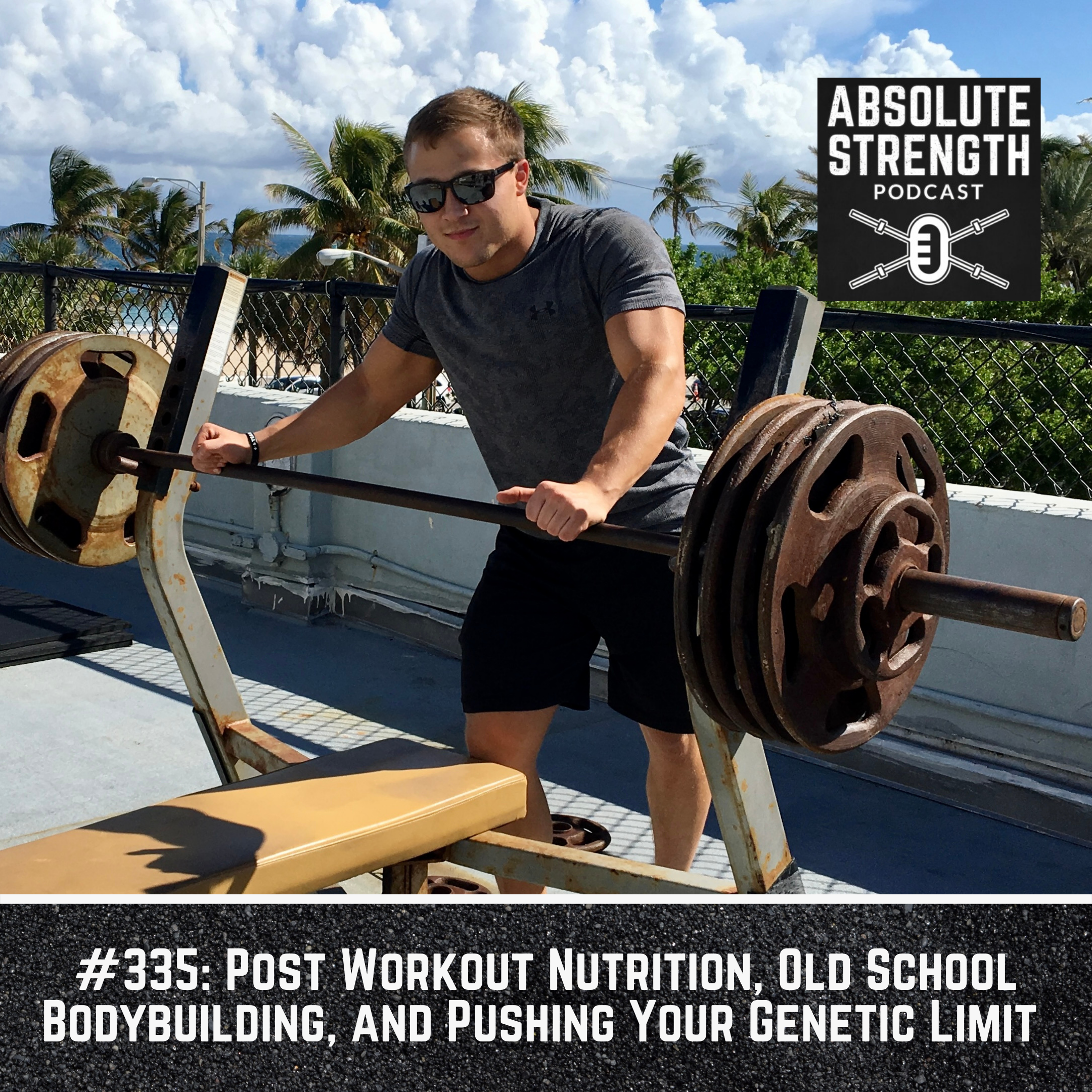 335: Post Workout Nutrition, Old School Bodybuilding, and Pushing Your Genetic Limit With Derek Charlebois
