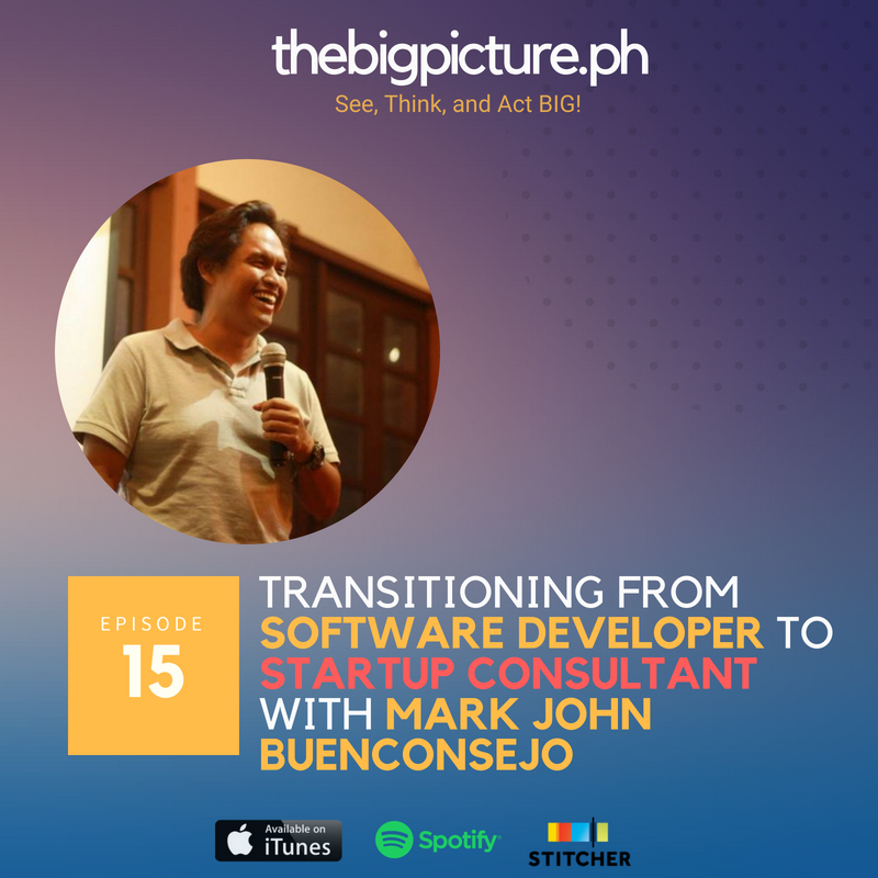 #15: Transitioning from Software Developer to Startup Consultant with Mark John Buenconsejo