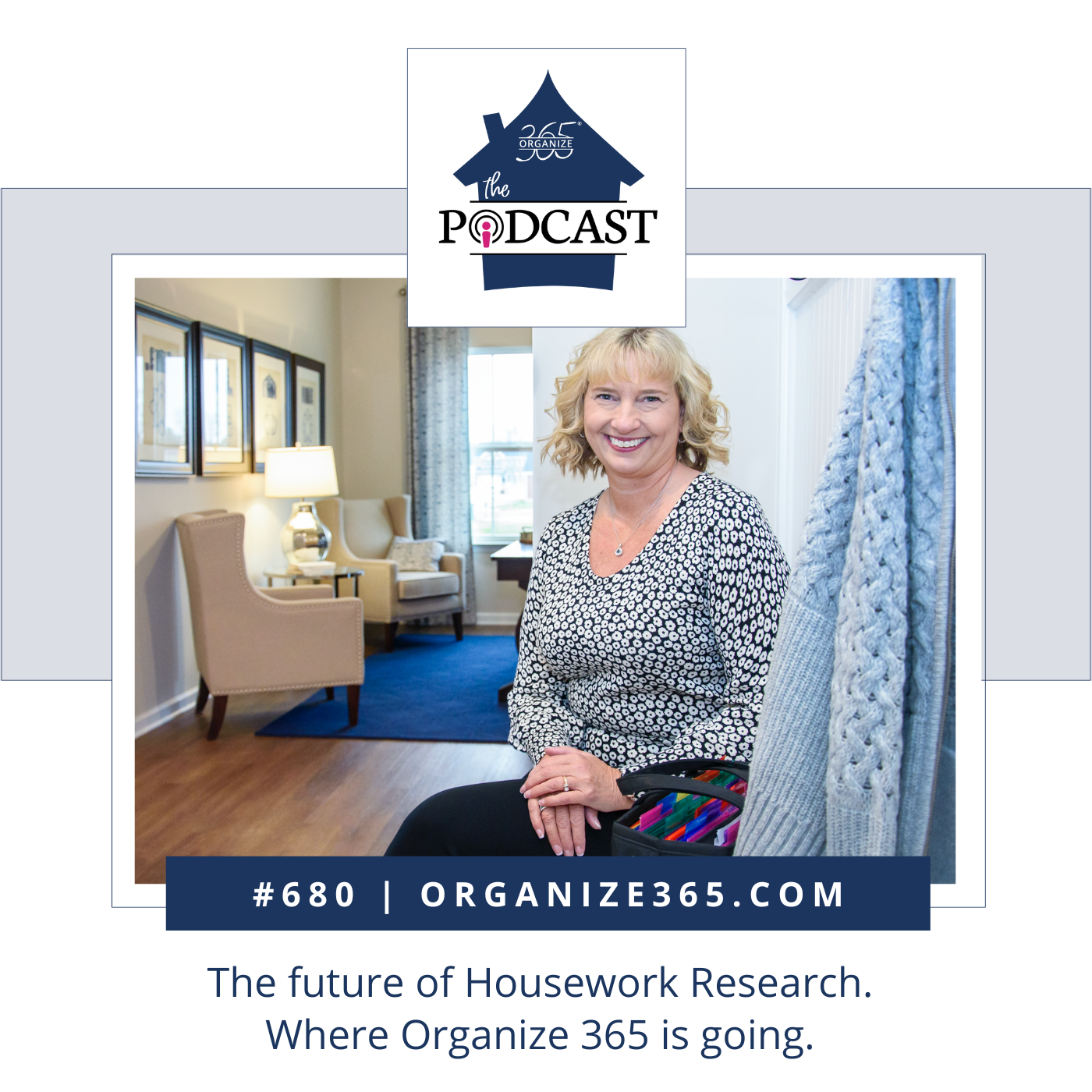 680 - The future of Housework Research. Where Organize 365® is going