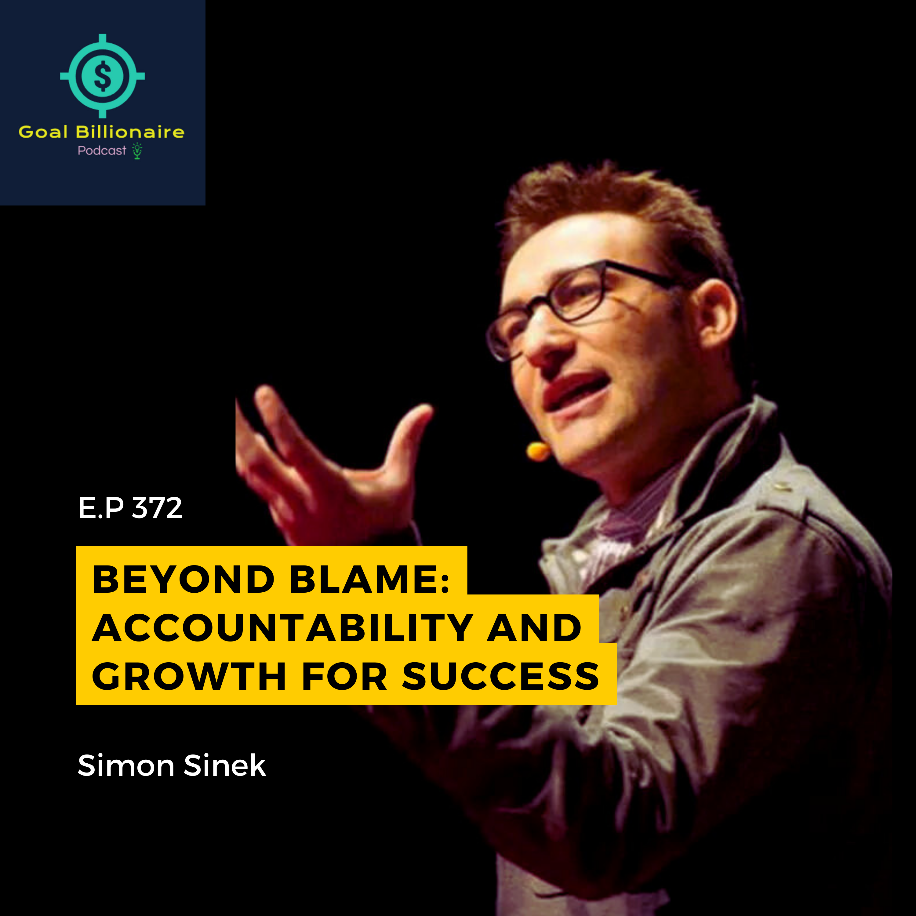 cover of episode Beyond Blame: Accountability and Growth for Success🔥 | Goal Billionaire Podcast | Simon Sinek Motivation