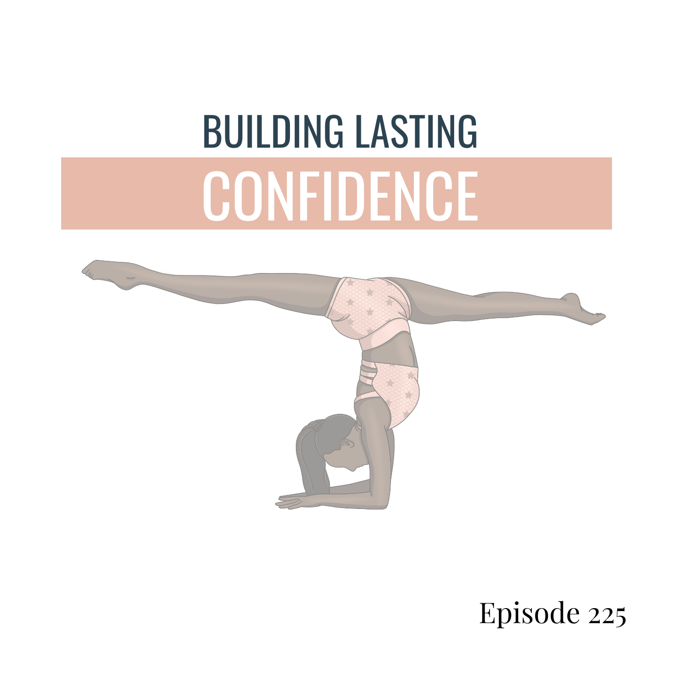 225. Building Lasting Confidence in Dance: It Takes More than Affirmations 225. Building Lasting Confidence in Dance: It Takes More than Affirmations