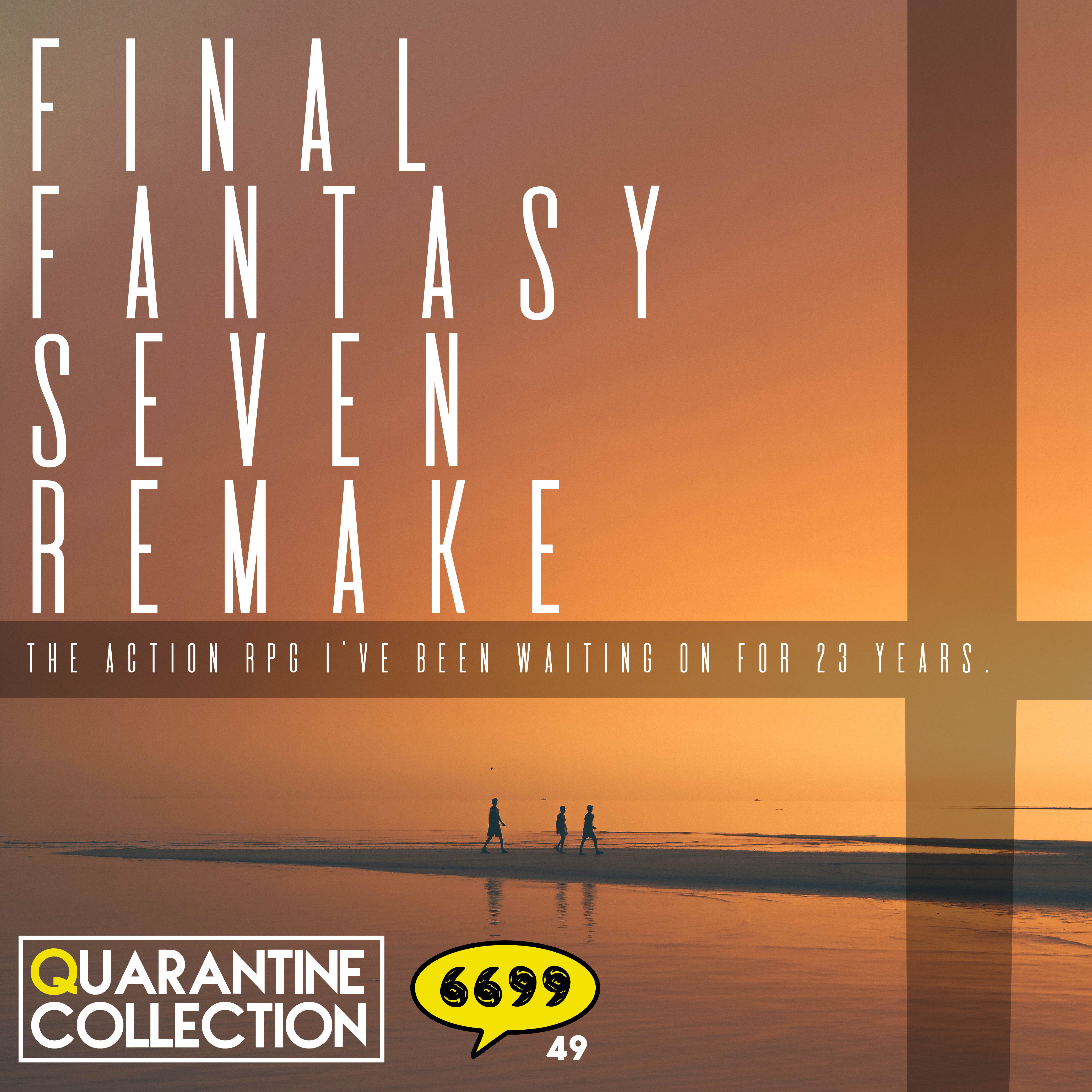 Podcast 049: Final Fantasy VII Remake--Quarantine Collection episode artwork