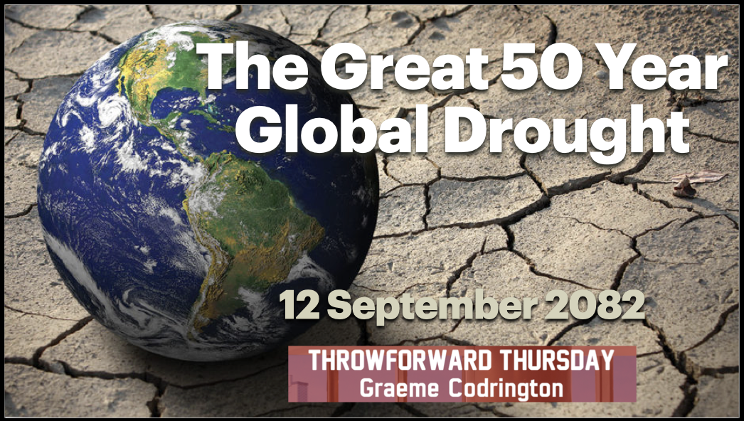 ThrowForward Thursday 163: The Great 50 year global drought