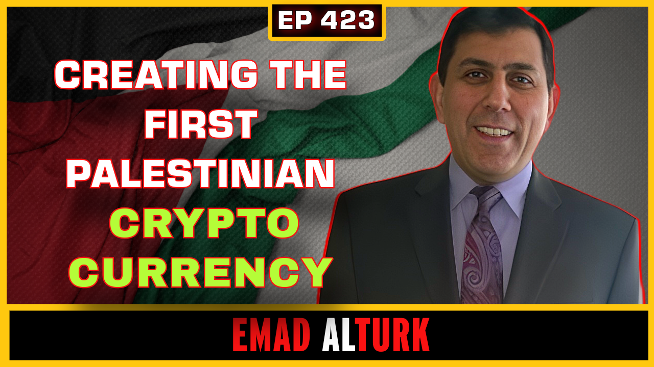 EP 423: Creating the FIRST Palestinian Crypto Currency | Emad AlTurk