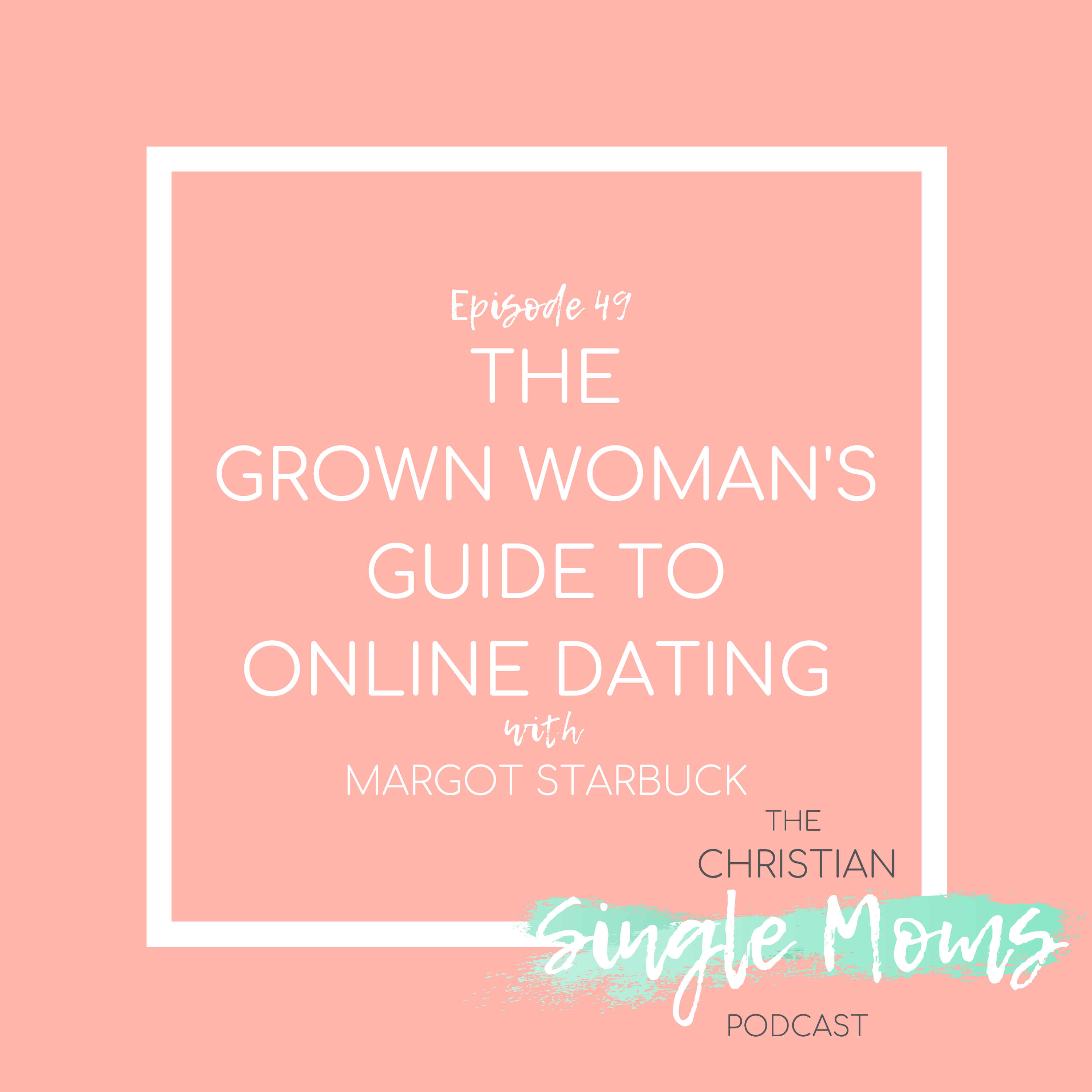 The Grown Woman's Guide to Online Dating with Margot Starbuck