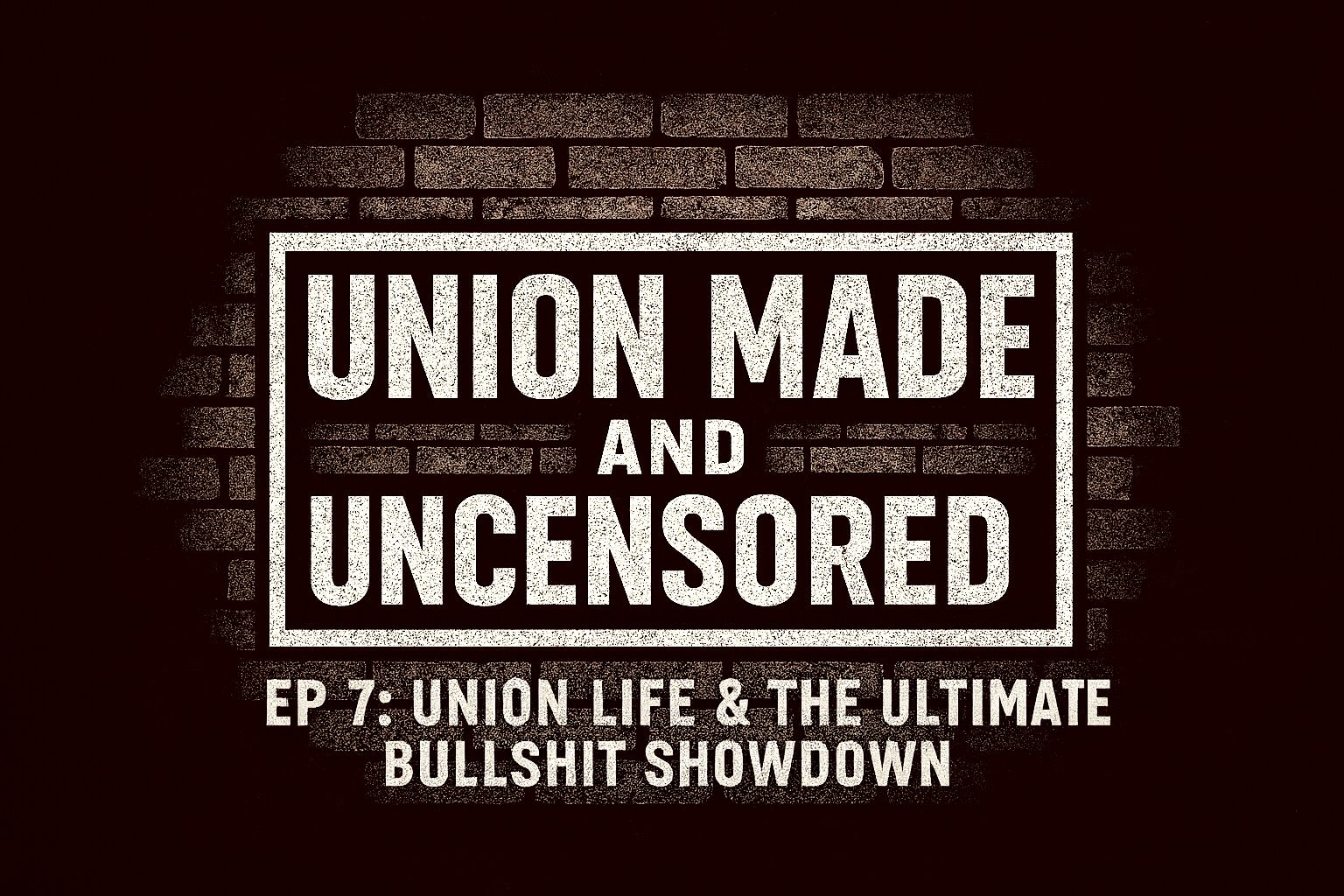 Union Made and Uncensored