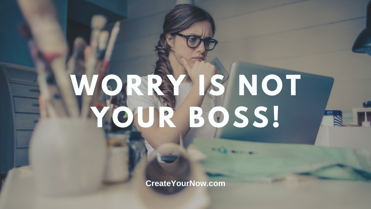 2124 Worry Is Not Your Boss!