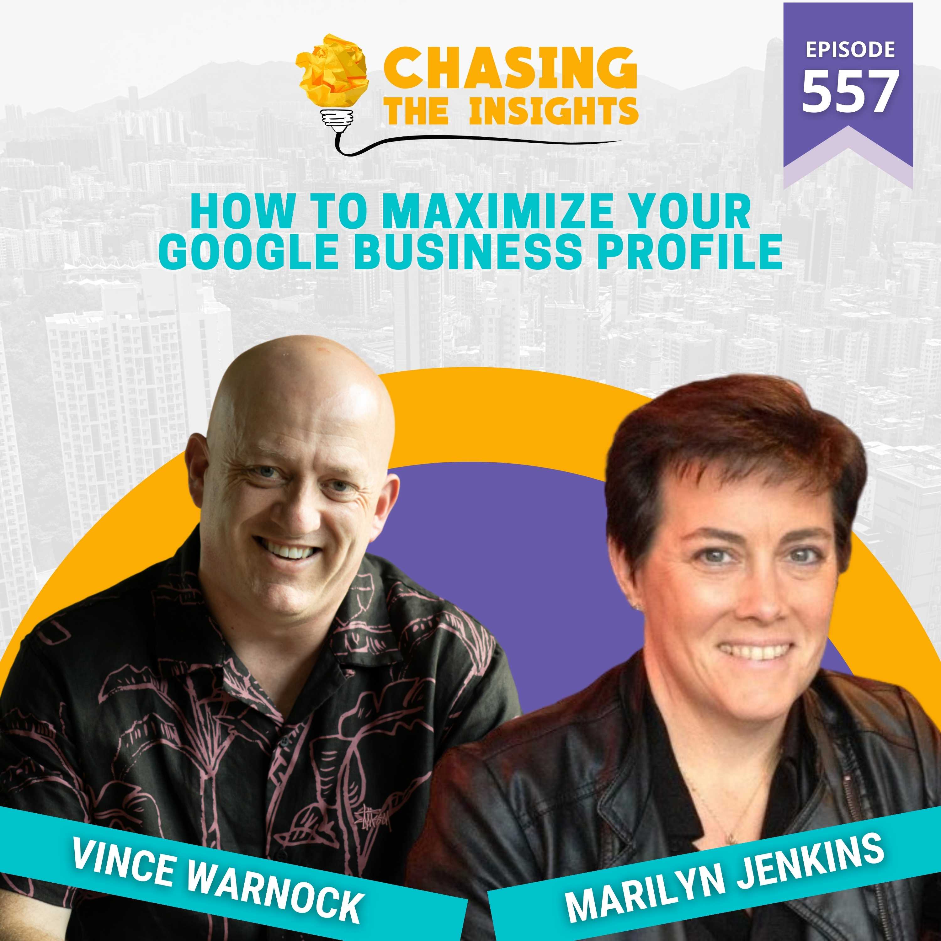 EP557 - Marilyn Jenkins on how to maximize your Google Business Profile