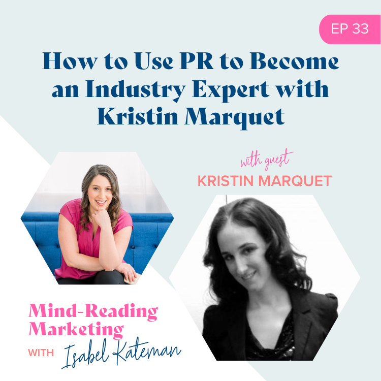 33. How to Use PR to Become an Industry Expert with Kristin Marquet 33. How to Use PR to Become an Industry Expert with Kristin Marquet