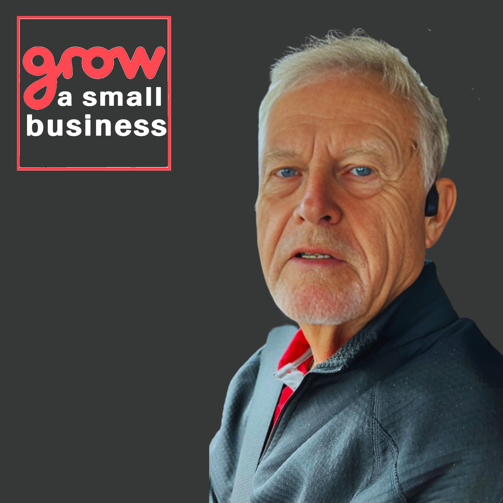 Grow A Small Business Podcast