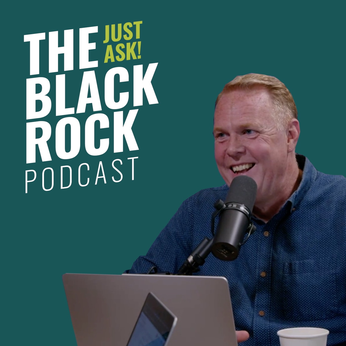 Black Rock Podcast - Just Ask!