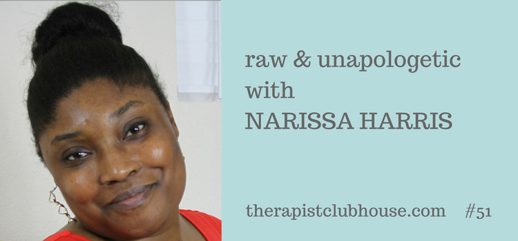 Raw And Unapologetic With Narissa Harris