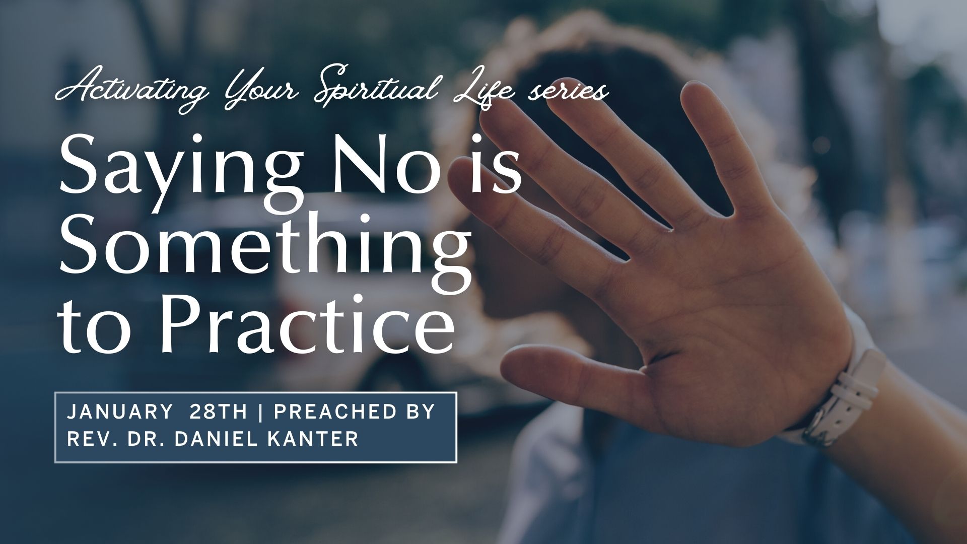 01.28.24 Sermon: Saying No is Something to Practice - Rev. Dr. Daniel Kanter