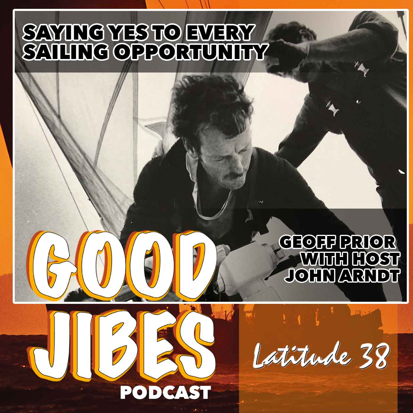 Geoff Prior on Saying Yes to Every Sailing Opportunity, with Host John Arndt