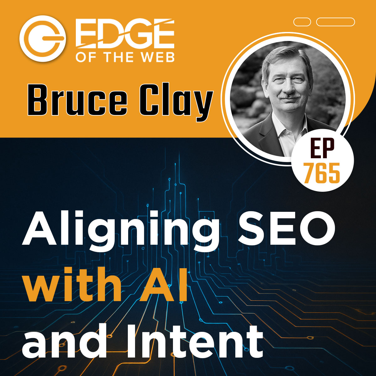 765 | Aligning SEO with AI and Intent: Bruce Clay’s Perspective