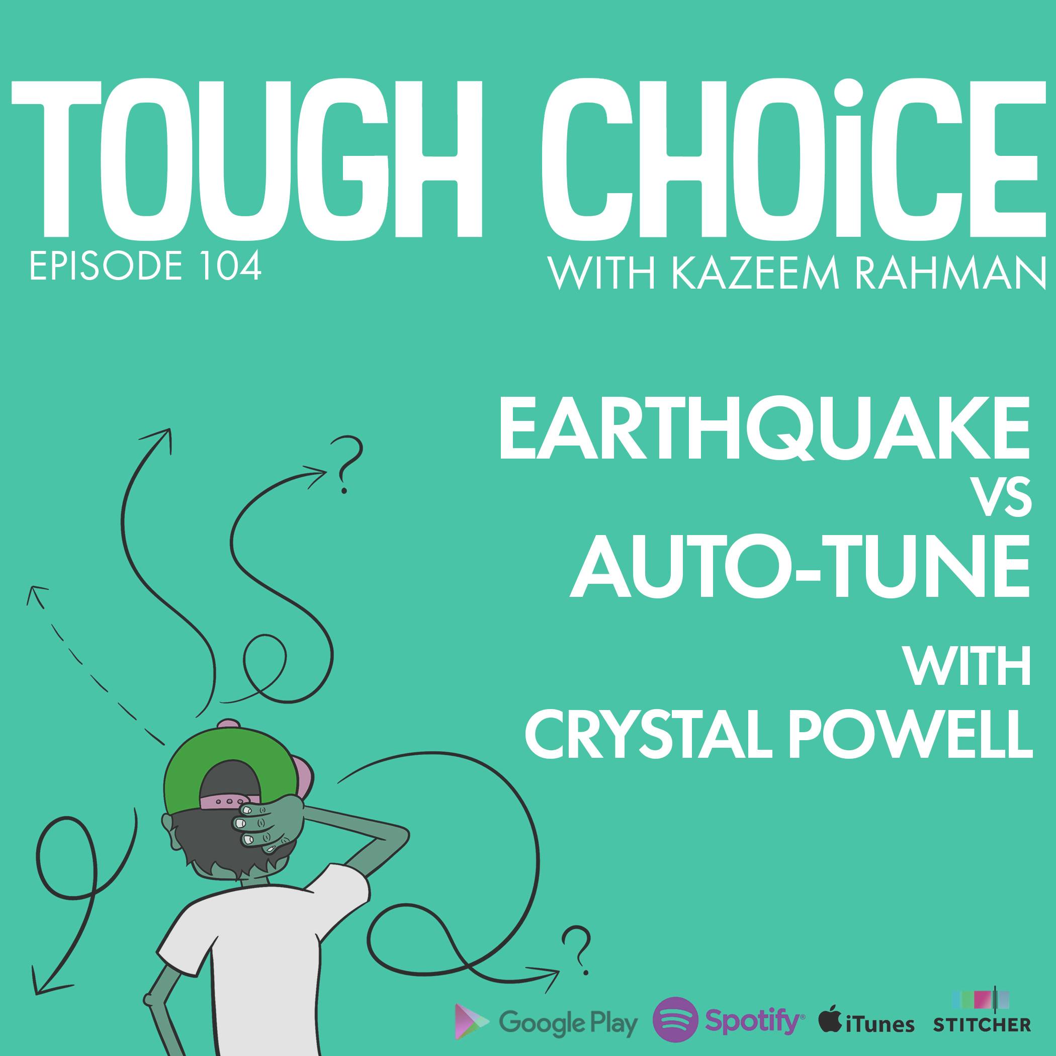 Earthquakes vs AutoTune with Crystal Powell