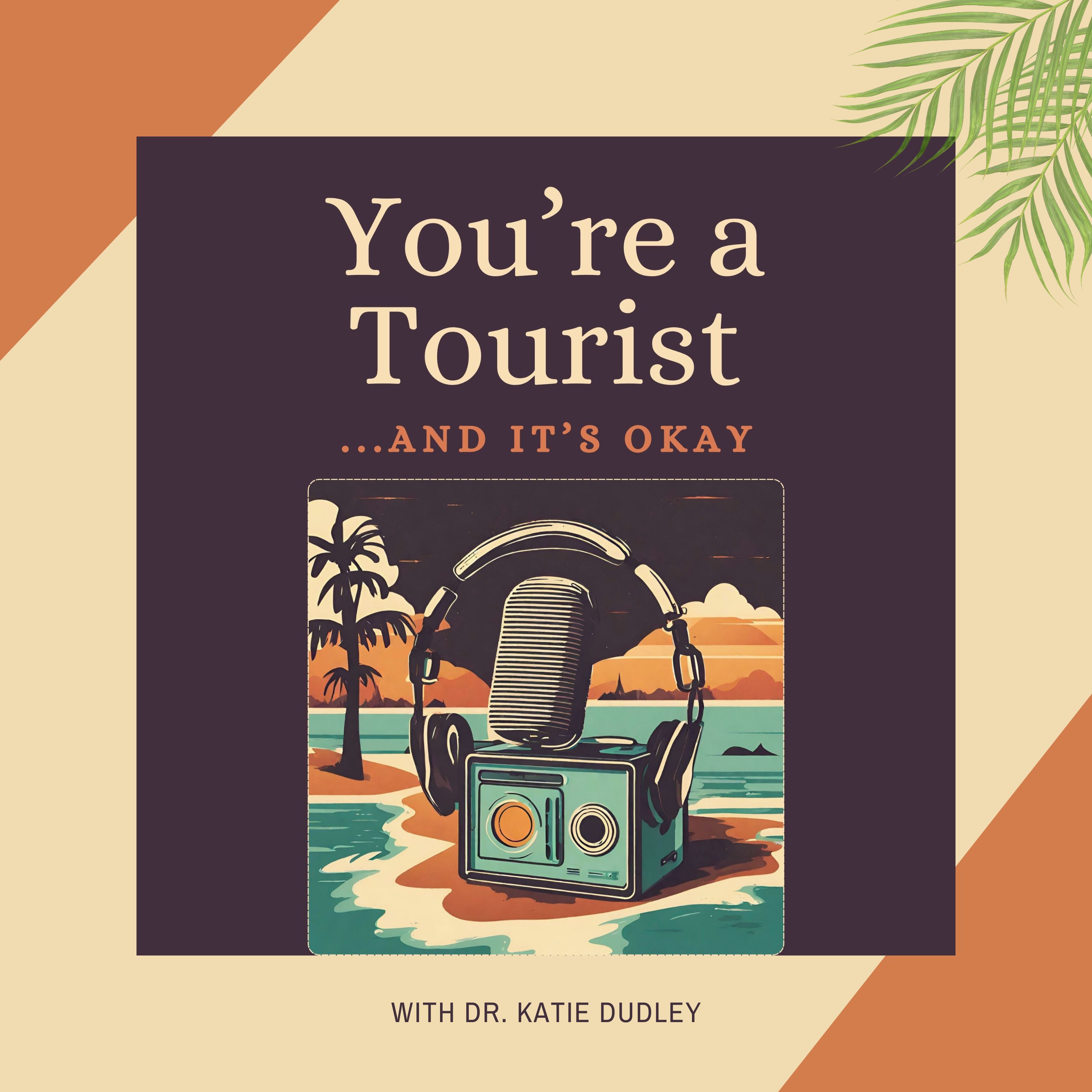 Youre a Tourist