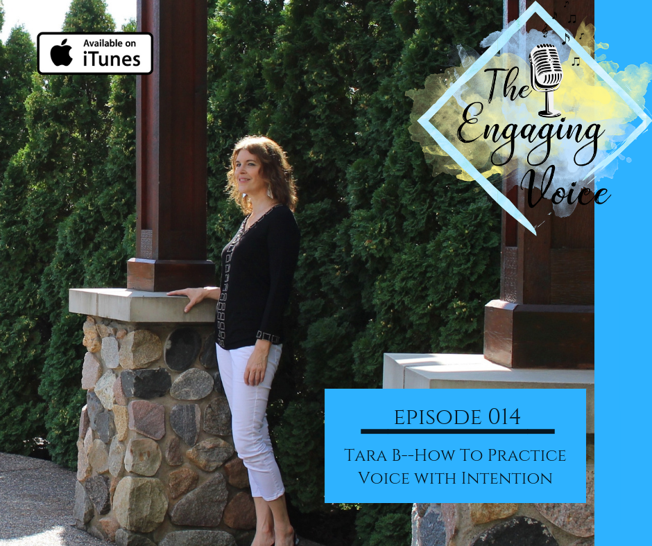 Episode 014 | Tara B | How to Practice Voice with Intention