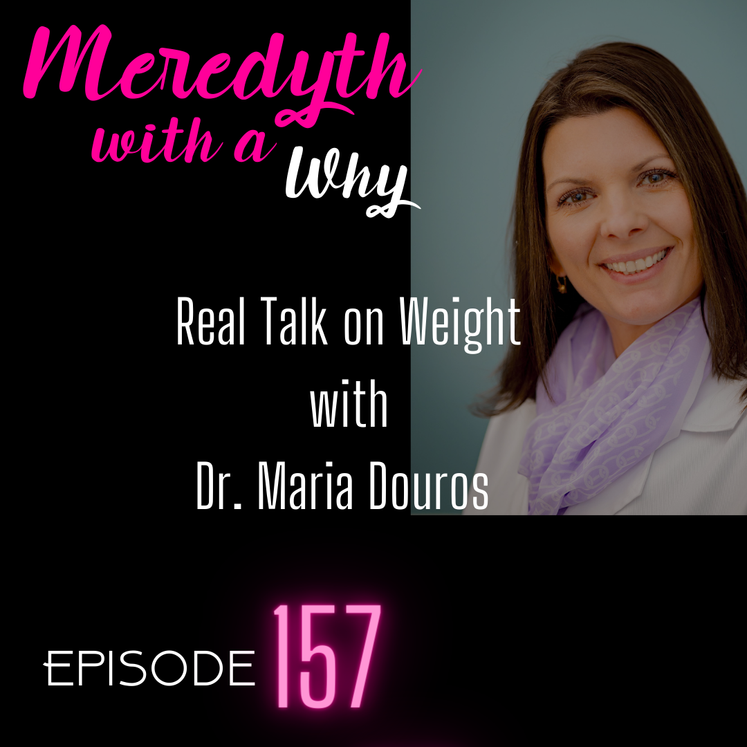 Real Talk on Weight with Dr. Maria Douros