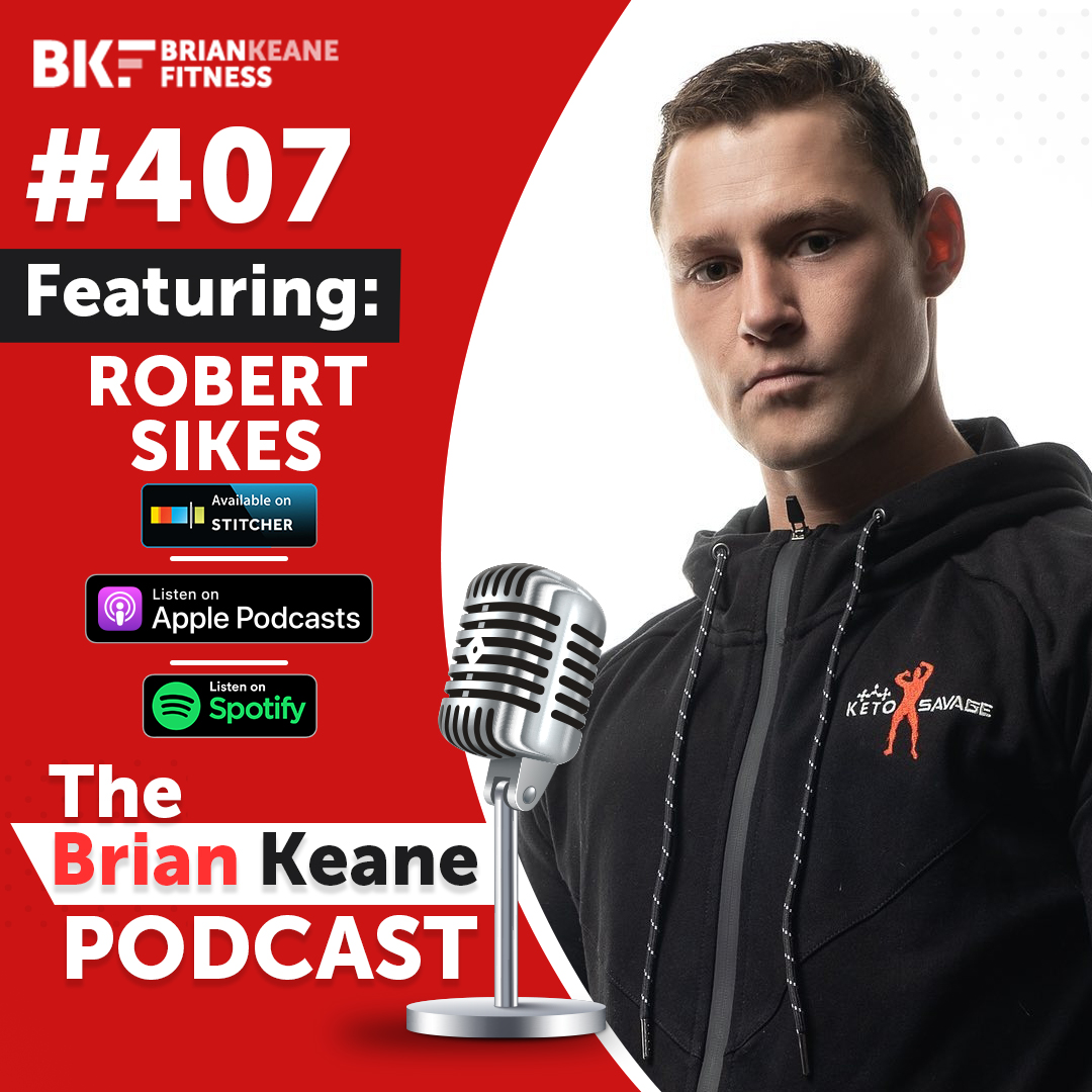 #407: Natural Pro Ketogenic Bodybuilder Robert Sikes on The Foods You Need On A Keto Plan, Fasting vs Dietary Ketosis and Controversial Exogenous Ketones Supplements!