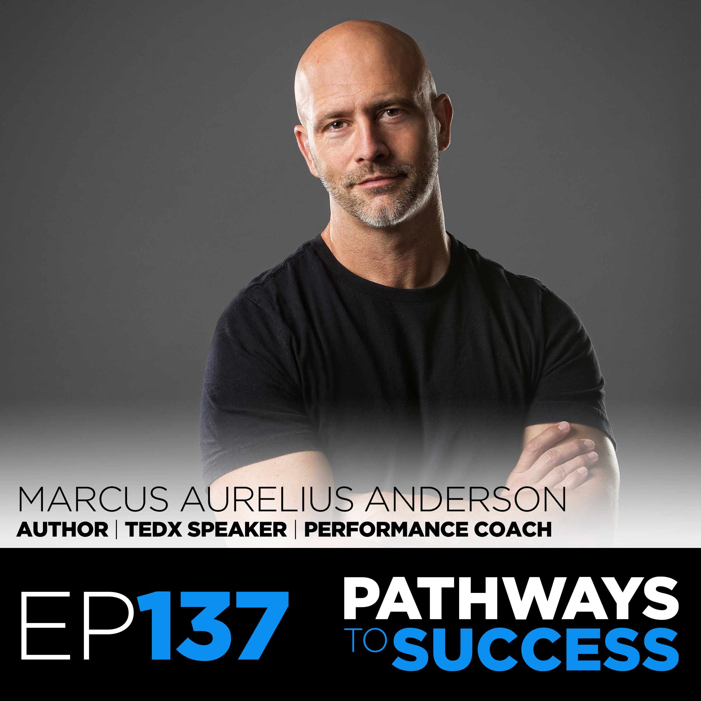 137: Adversity is a Gift | Marcus Aurelius Anderson | TEDx Speaker | Author | High Performance Mindset Coach